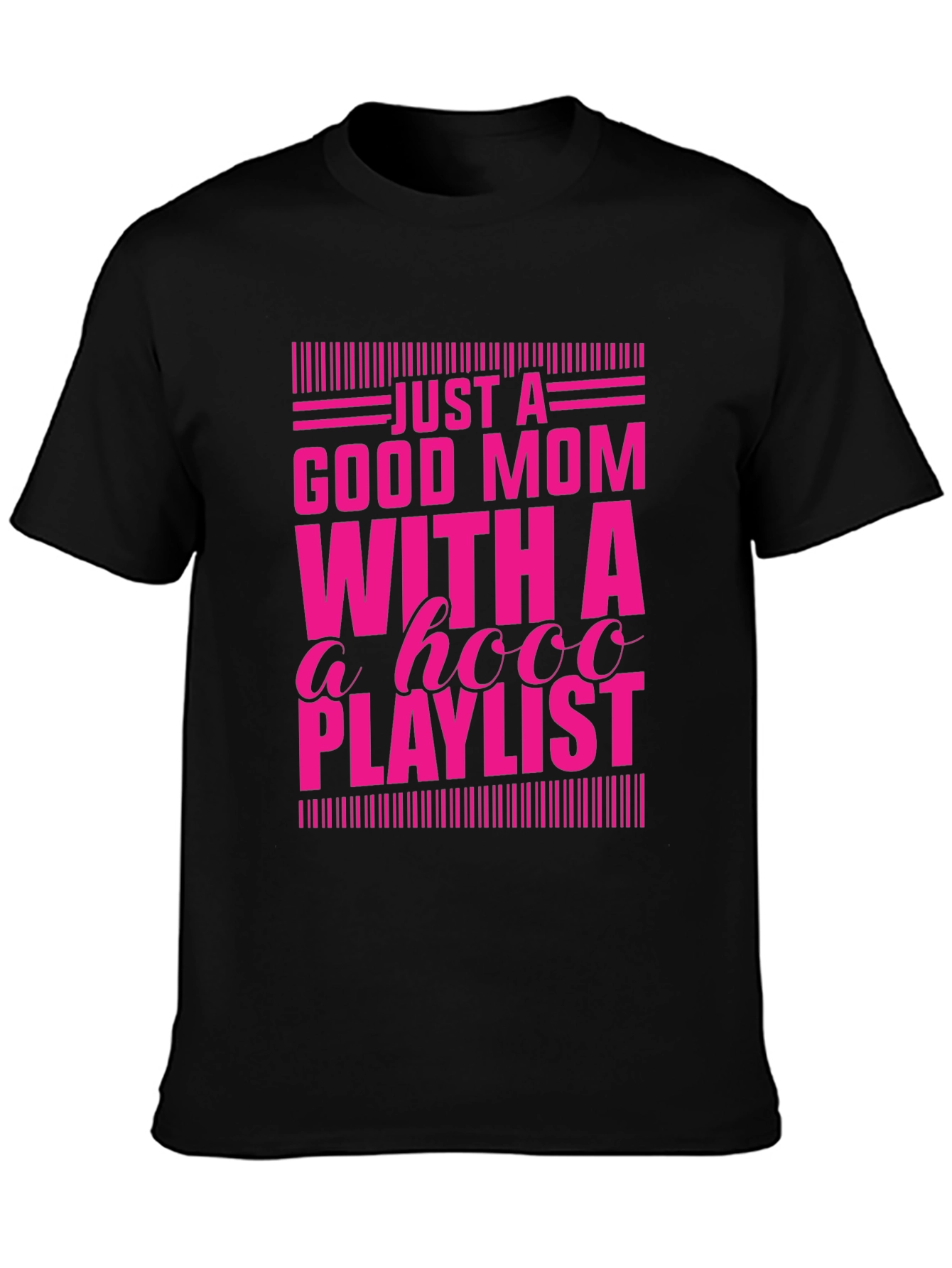 Good Mom with a HOOO Playlist T-Shirt