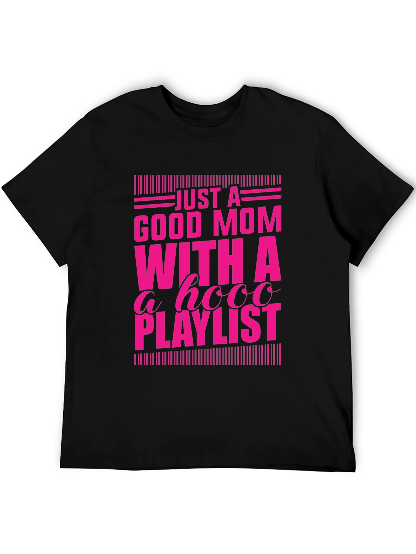 Good Mom with a HOOO Playlist T-Shirt