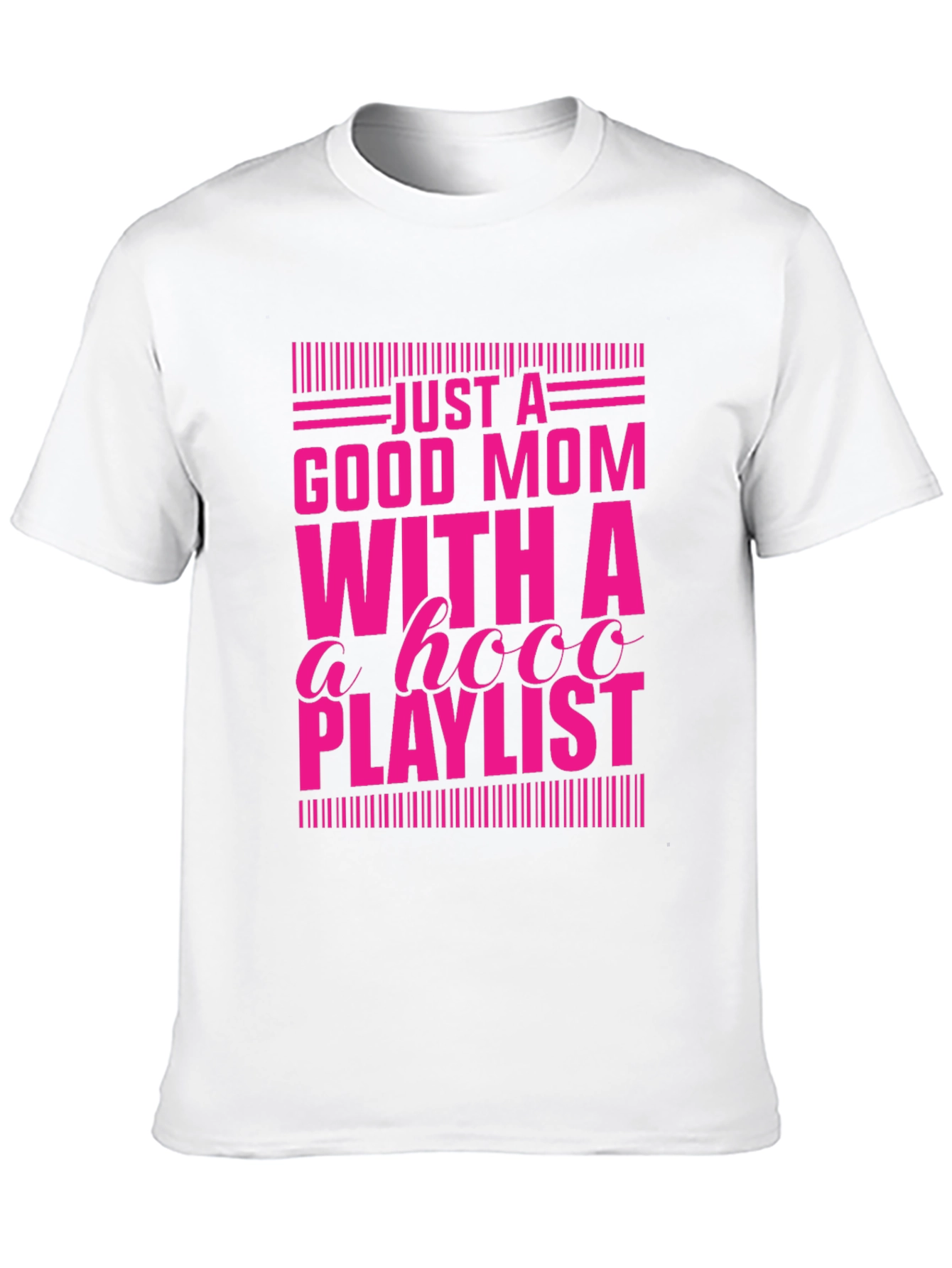 Good Mom with a HOOO Playlist T-Shirt