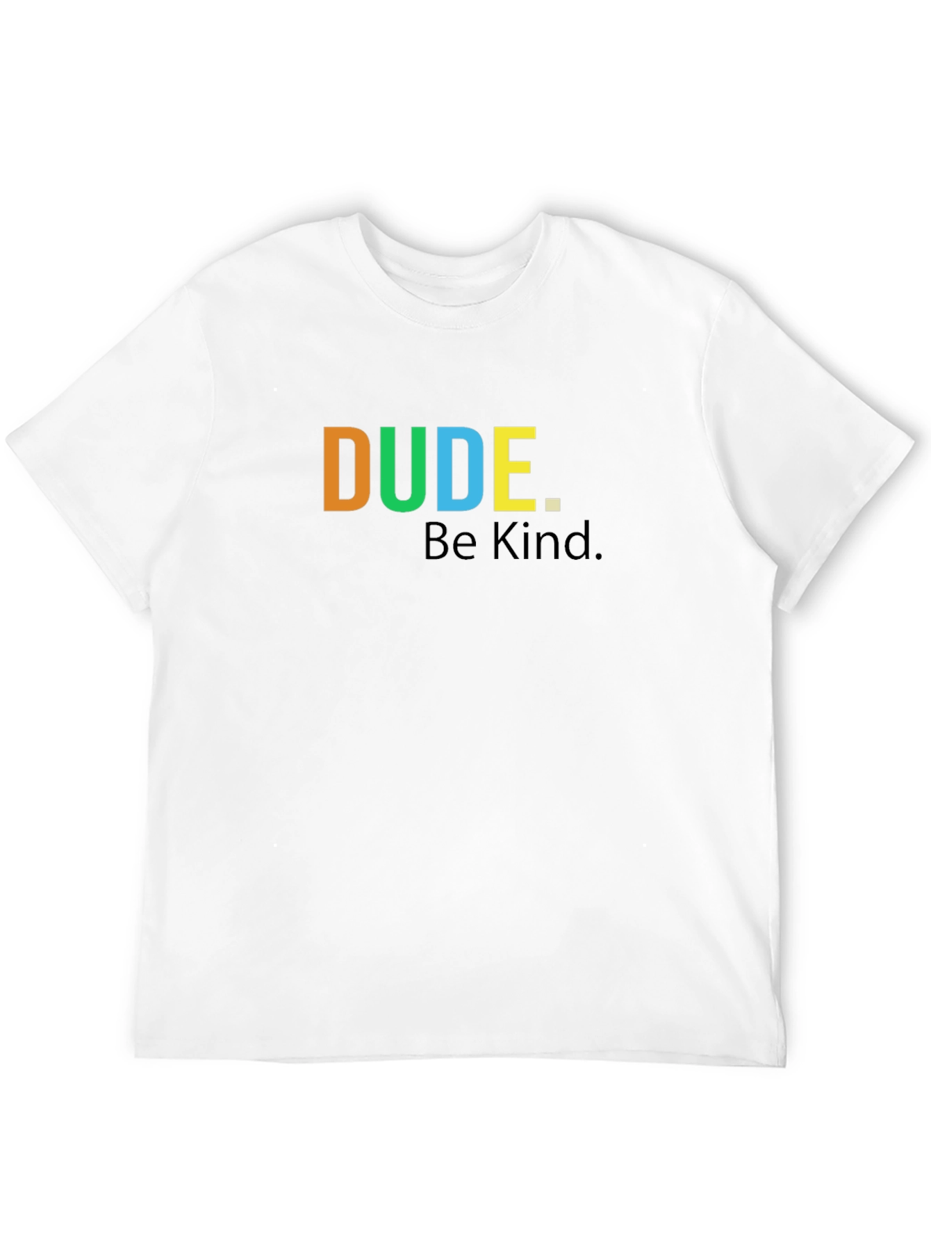Dude. Be Kind. Graphic T-Shirt