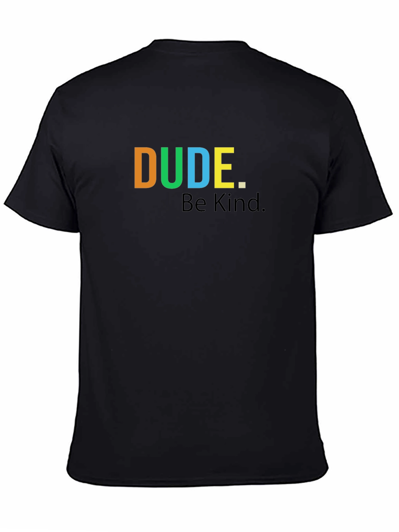 Dude. Be Kind. Graphic T-Shirt