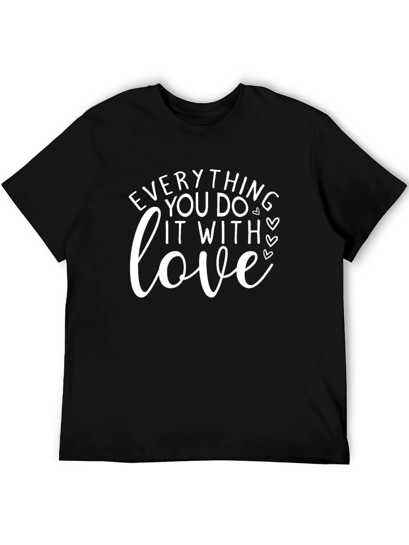 Everything You Do Do It With Love Black Tee