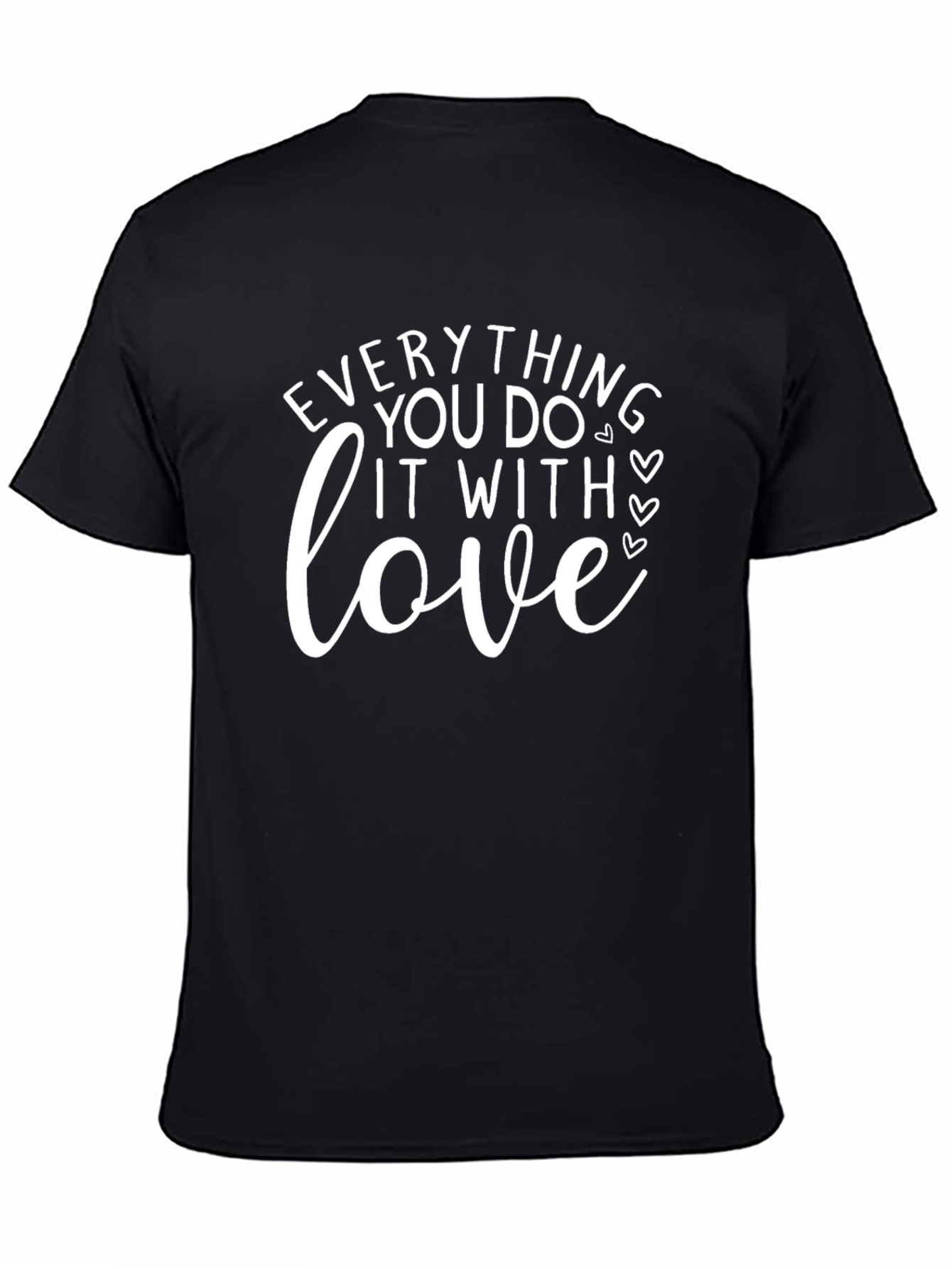 Everything You Do Do It With Love Black Tee