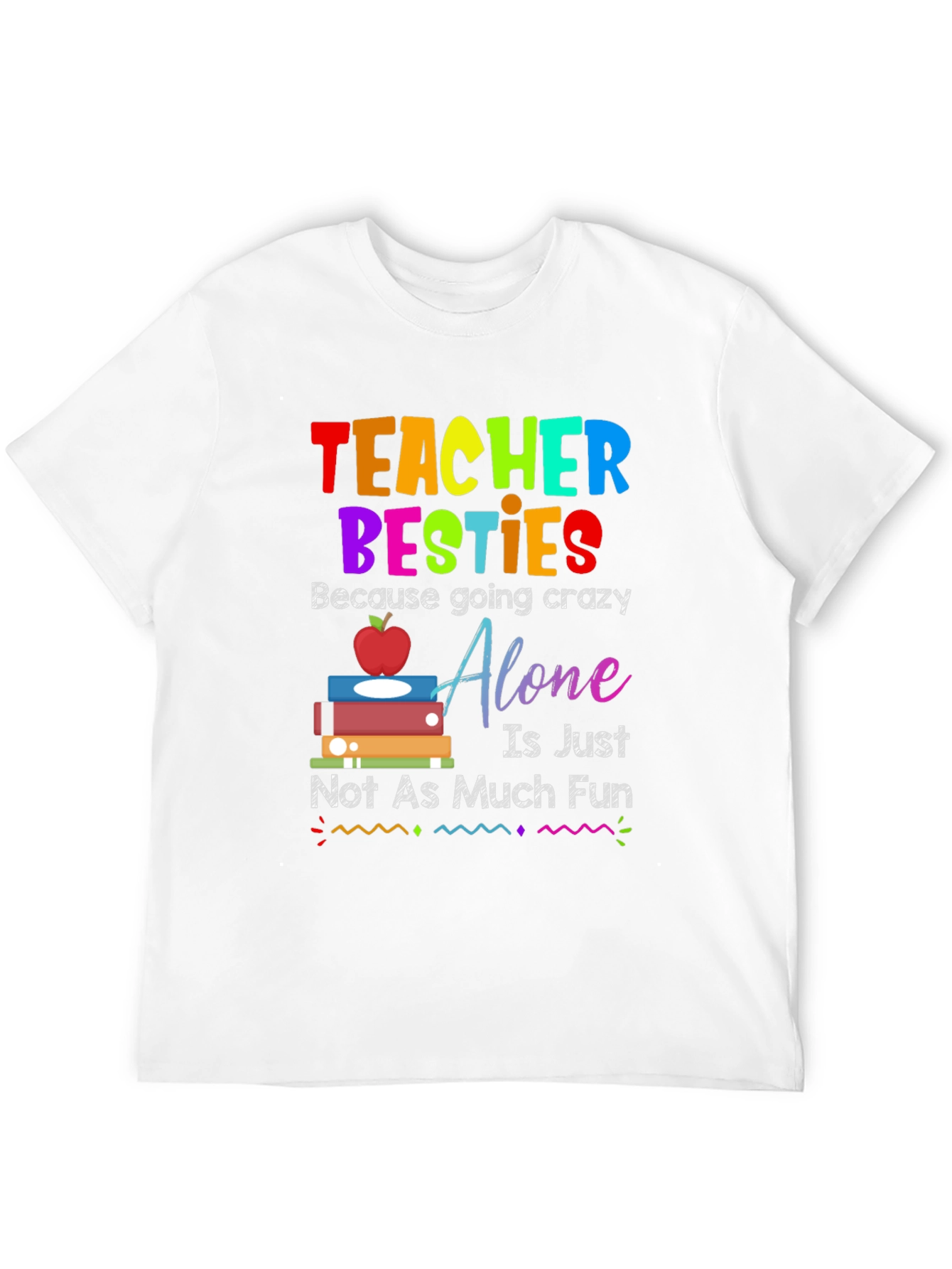 Teacher Besties T-Shirt - Crazy Fun
