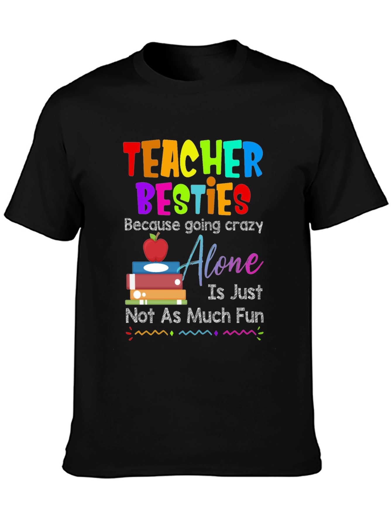 Teacher Besties T-Shirt - Crazy Fun