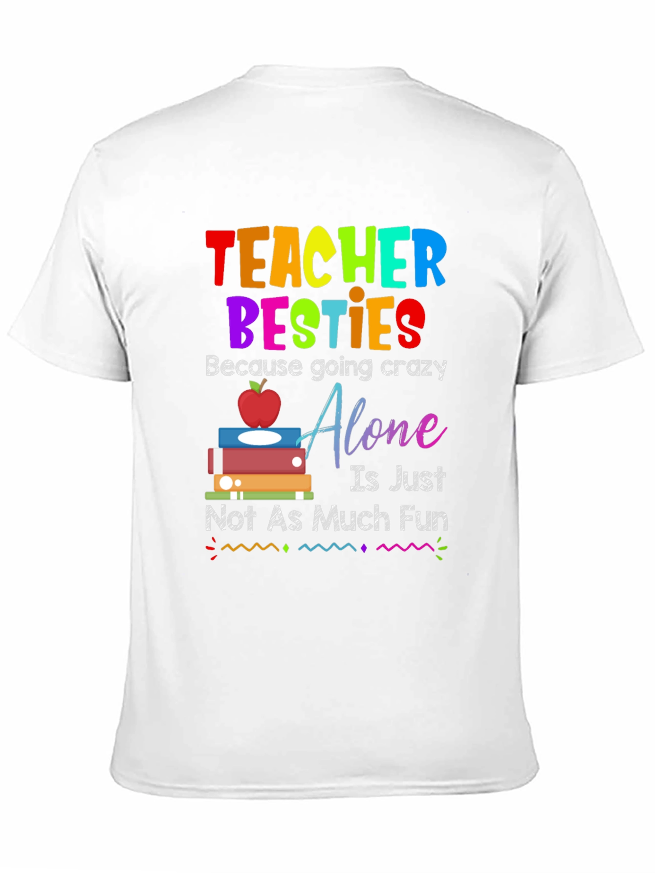 Teacher Besties T-Shirt - Crazy Fun