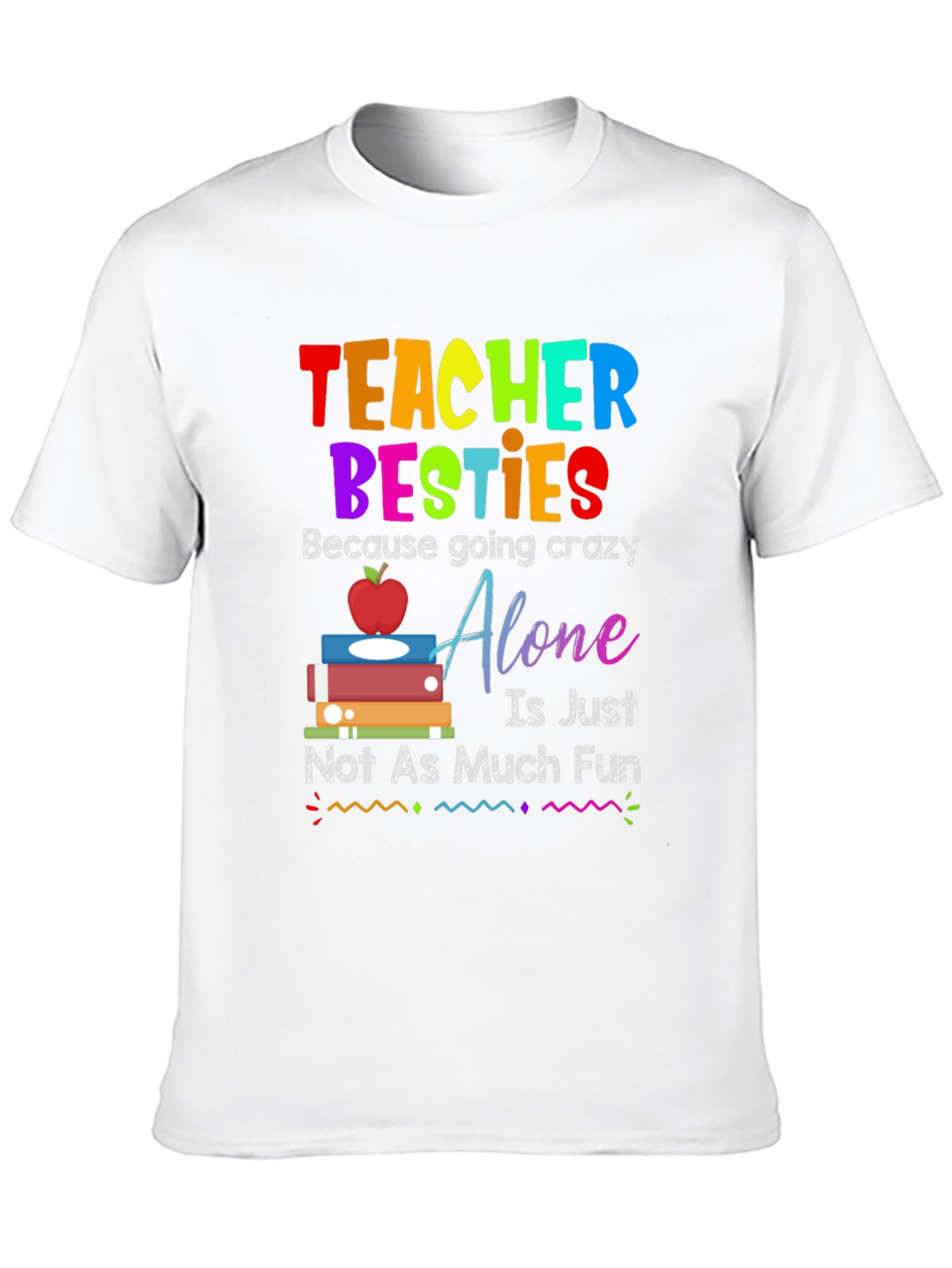 Teacher Besties T-Shirt - Crazy Fun
