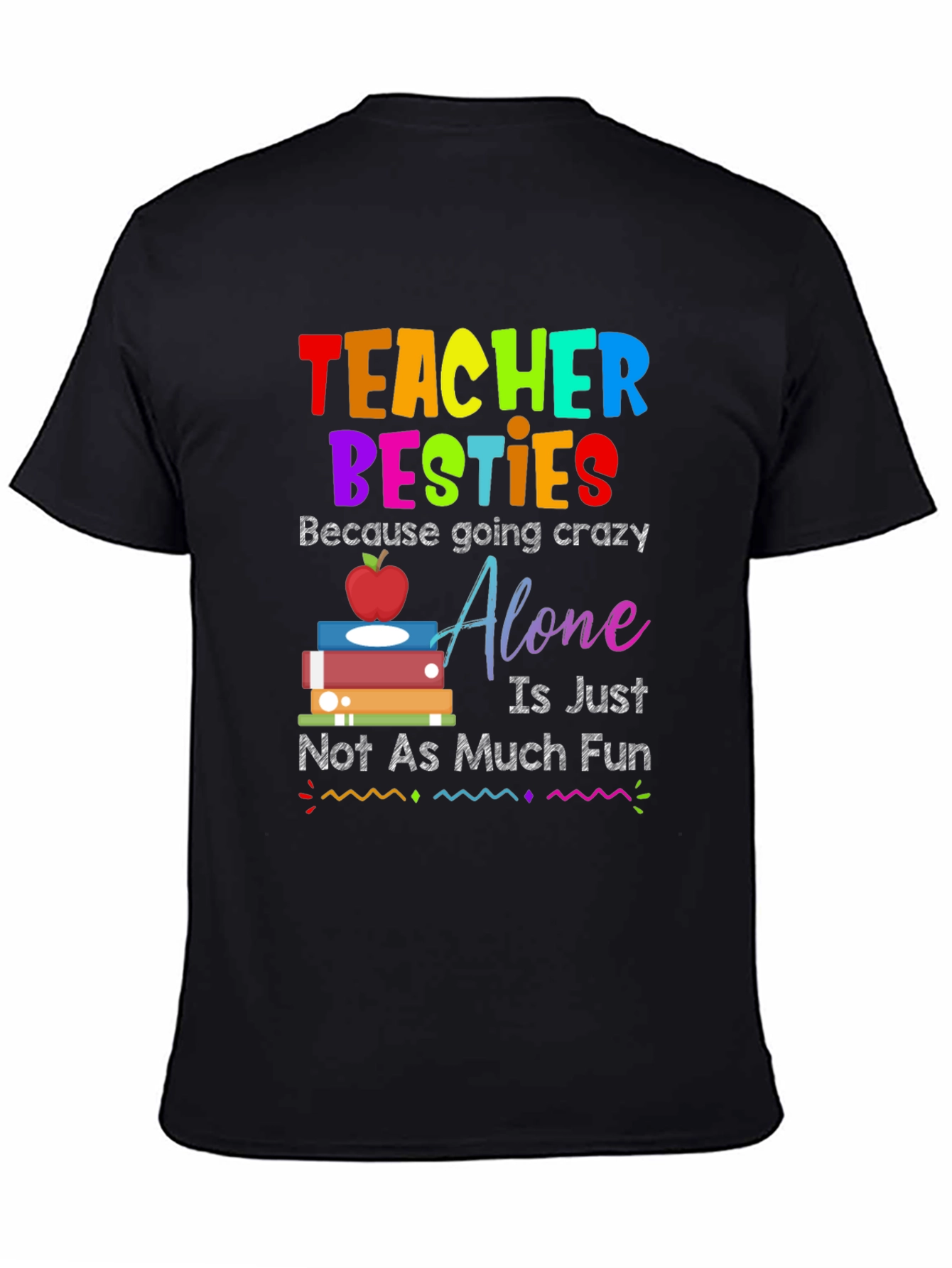 Teacher Besties T-Shirt - Crazy Fun