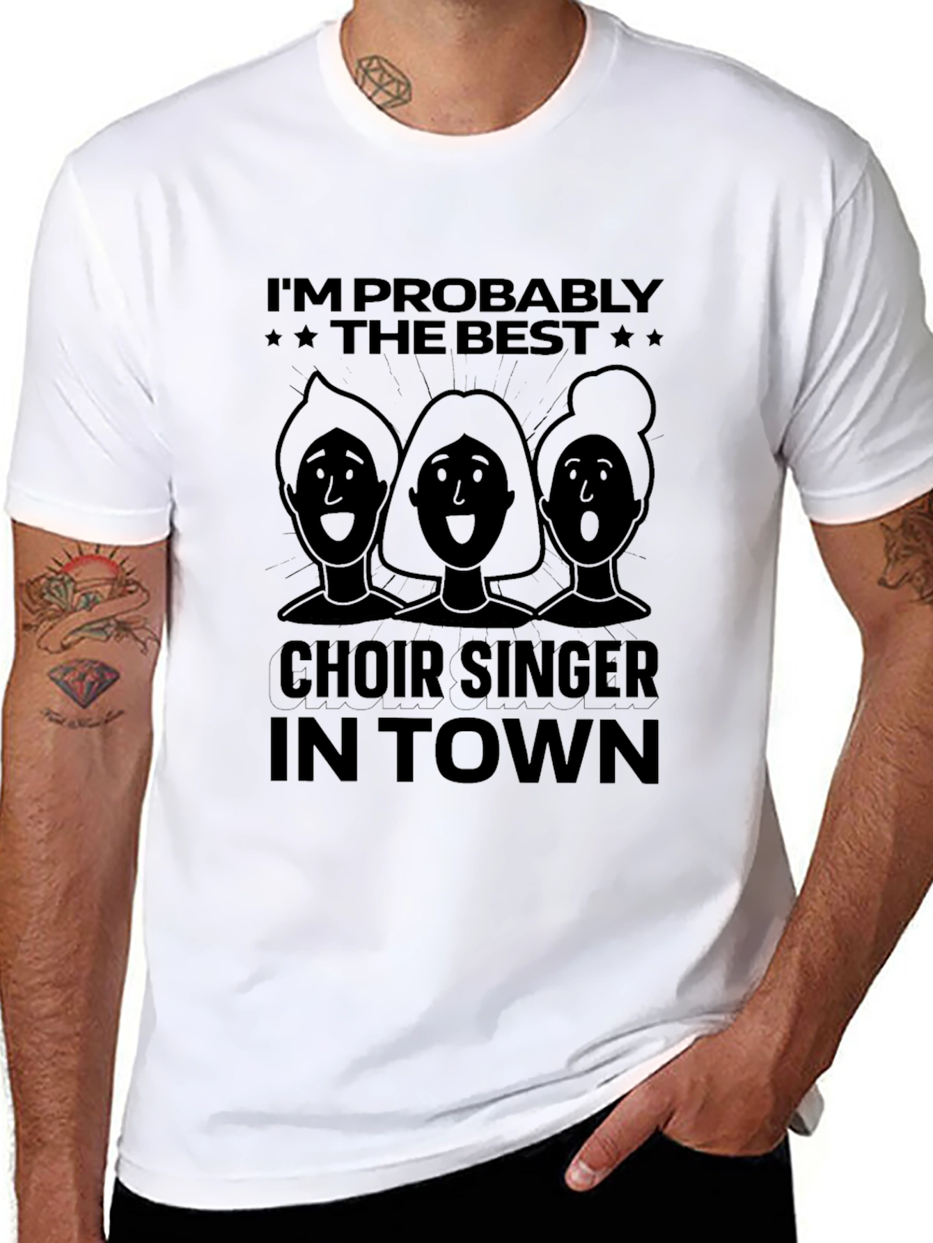 Choir Singer T-Shirt - Im Probably The Best