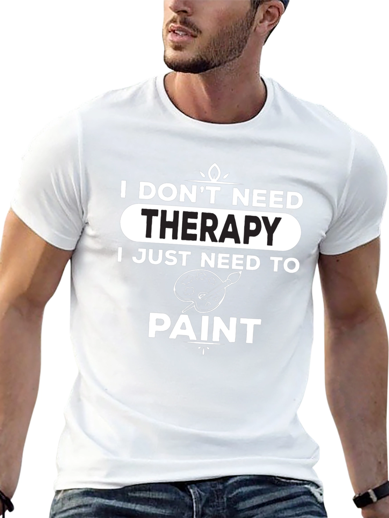 I Dont Need Therapy - Paint T-Shirt