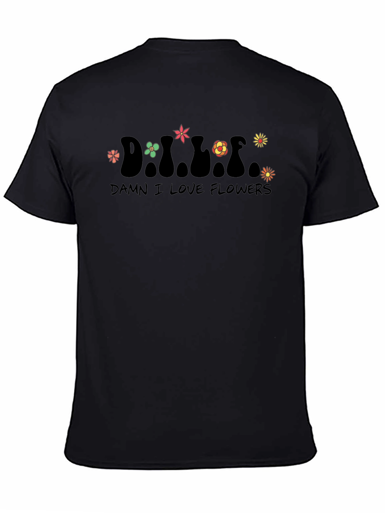 Damn I Love Flowers Graphic T-Shirt - Unisex