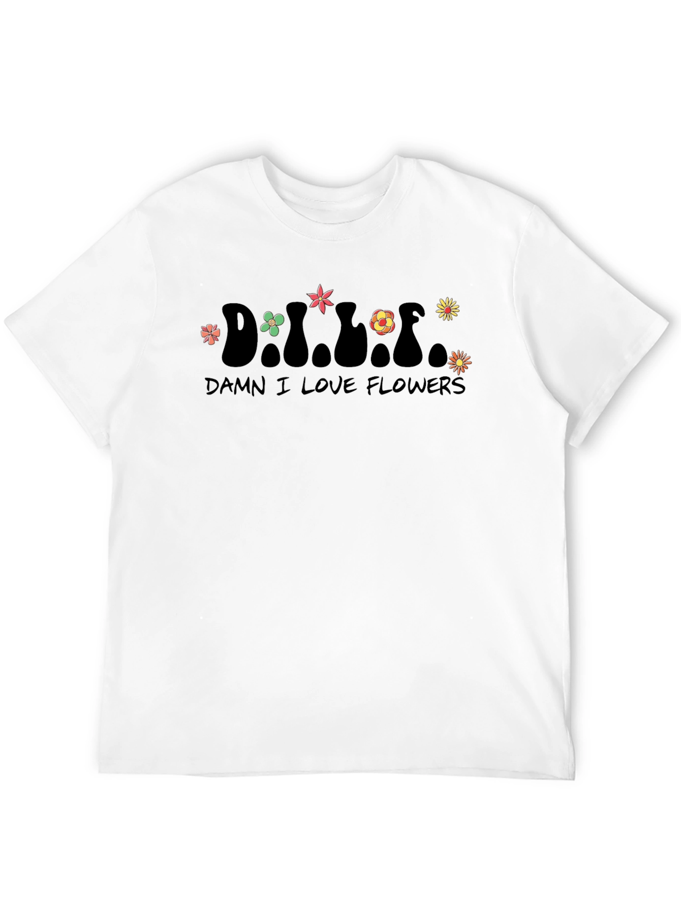 Damn I Love Flowers Graphic T-Shirt - Unisex