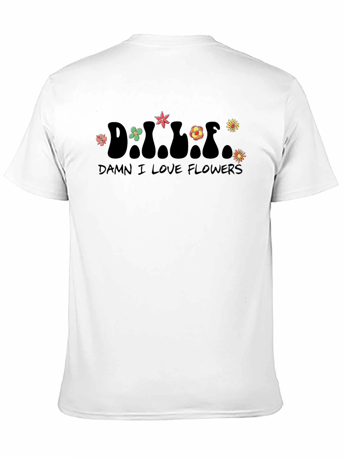 Damn I Love Flowers Graphic T-Shirt - Unisex