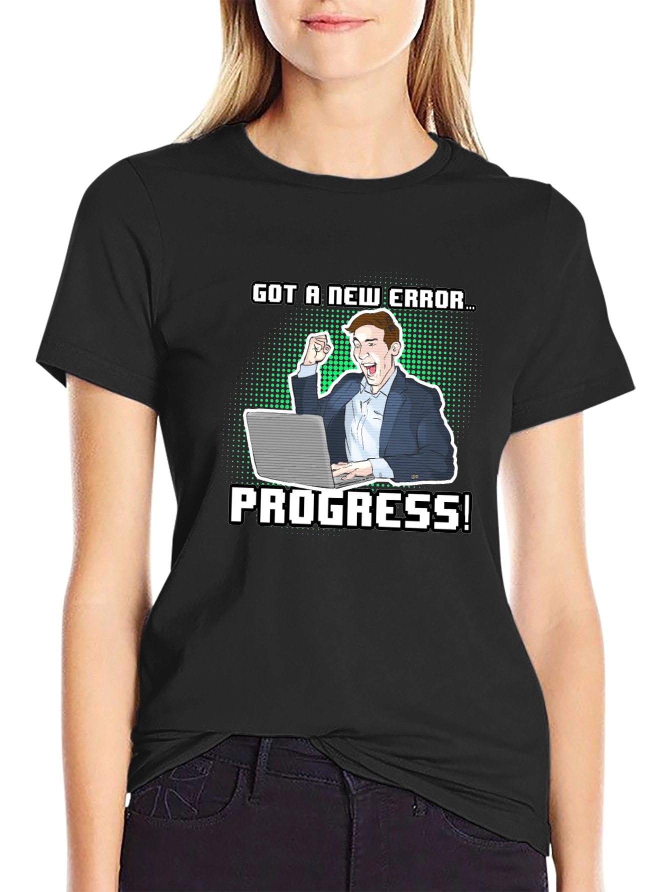Got a New Error Progress! T-Shirt