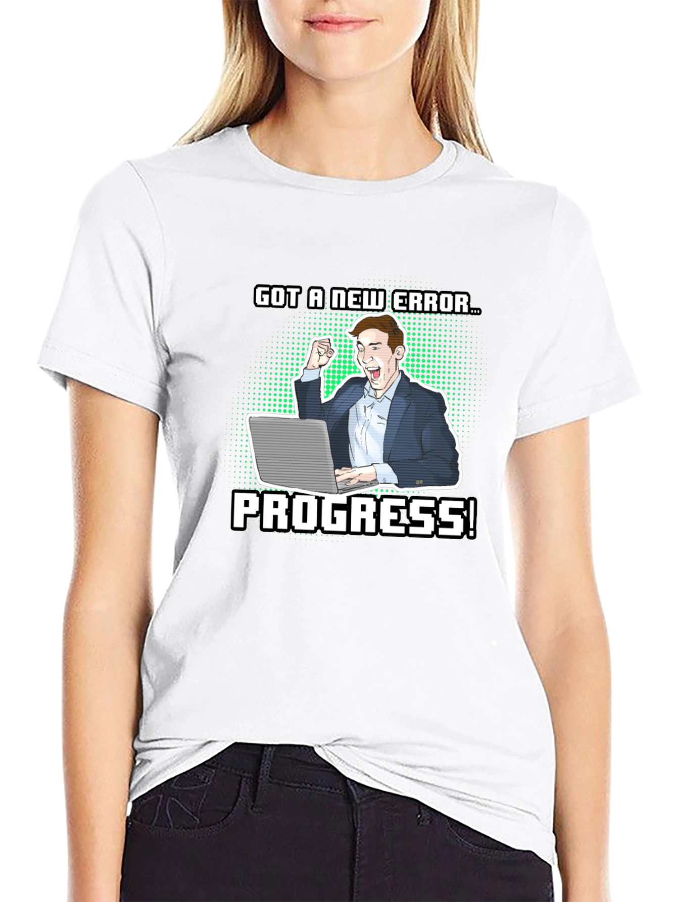 Got a New Error Progress! T-Shirt
