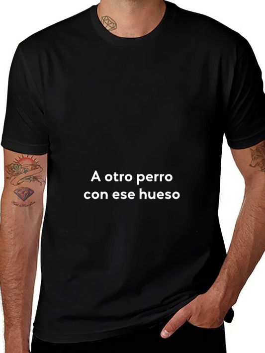 A Otro Perro Con Ese Hueso T-Shirt