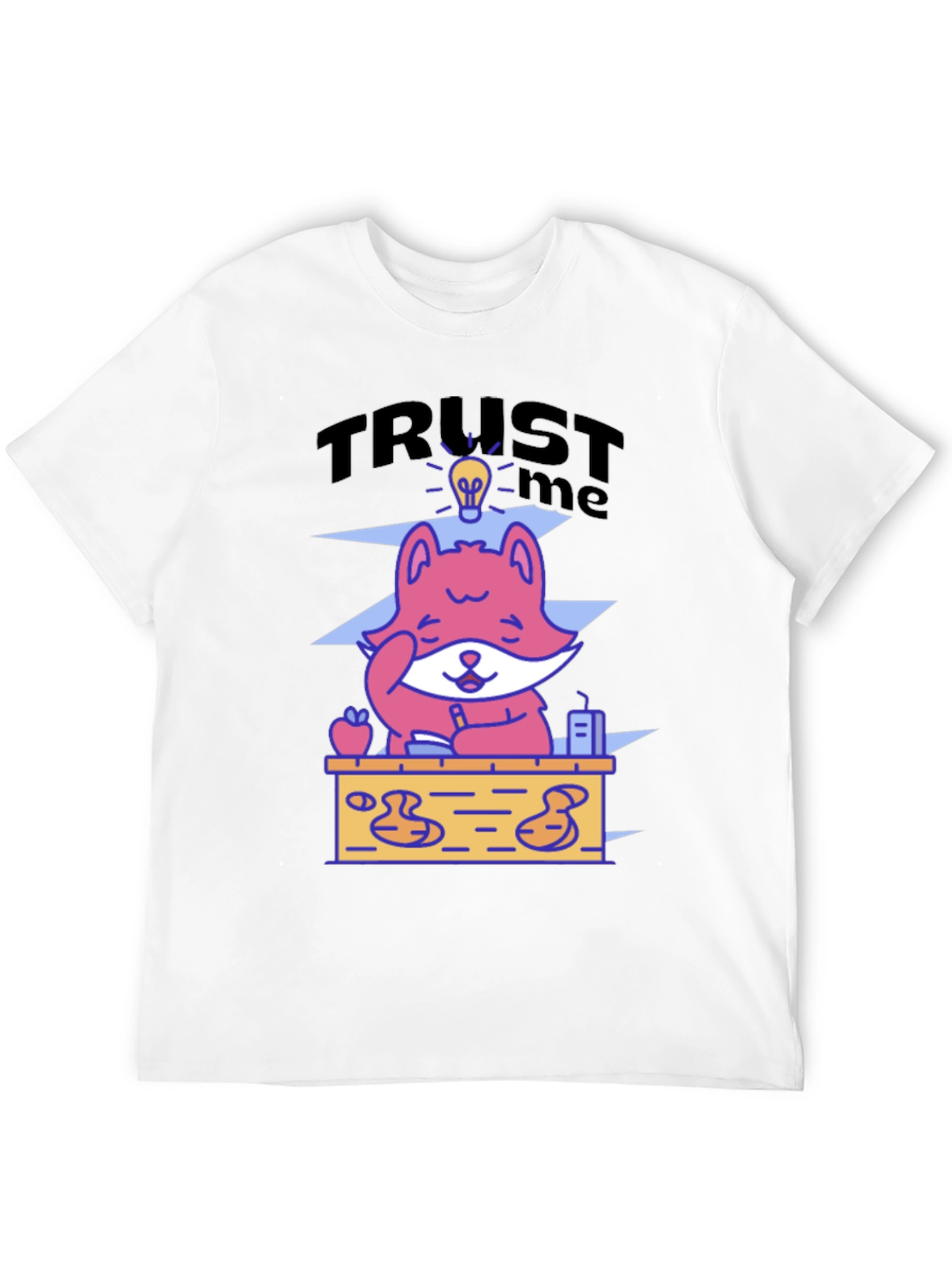 Trust Me I Have an Idea T-Shirt