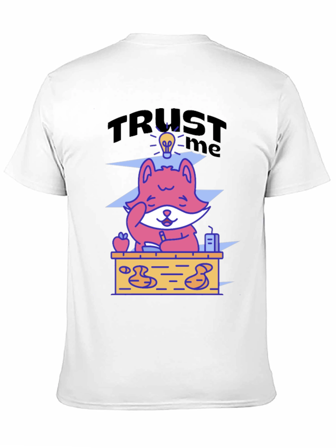 Trust Me I Have an Idea T-Shirt