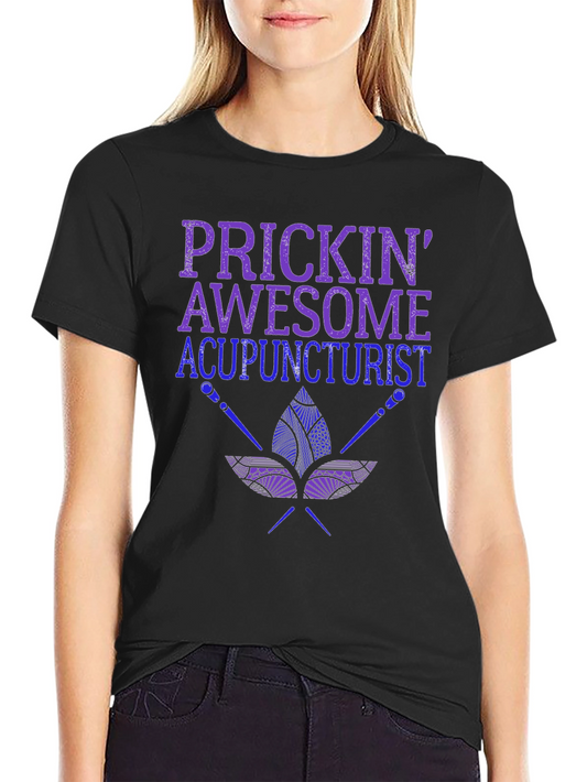 Prickin Awesome Acupuncturist T-Shirt