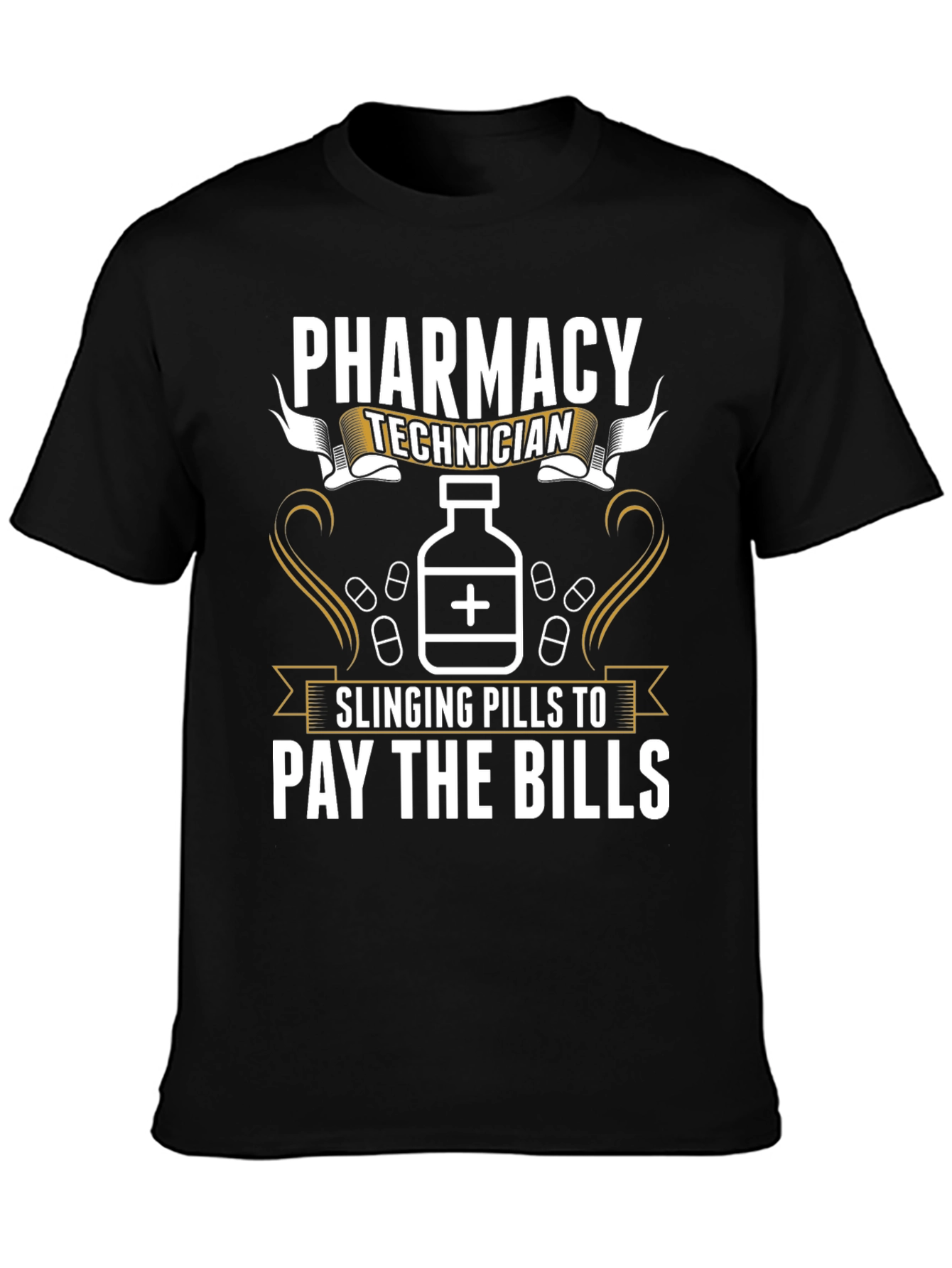 Pharmacy Technician T-Shirt: Slinging Pills to Pay the Bills