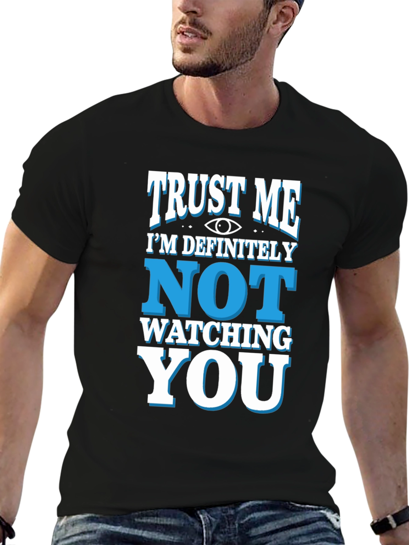 Trust Me Im Definitely Not Watching You Black Tee