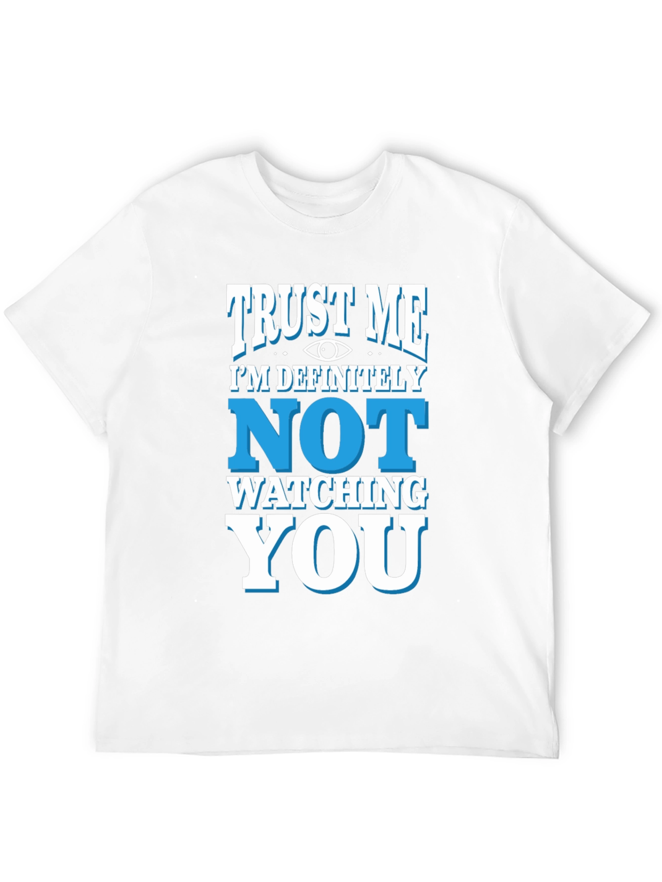 Trust Me Im Definitely Not Watching You Black Tee