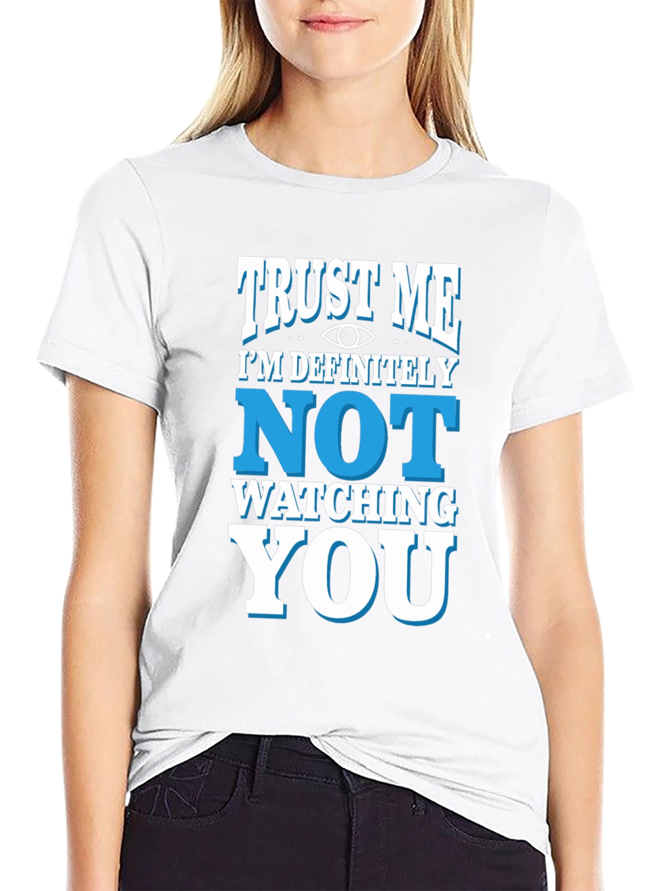 Trust Me Im Definitely Not Watching You Black Tee