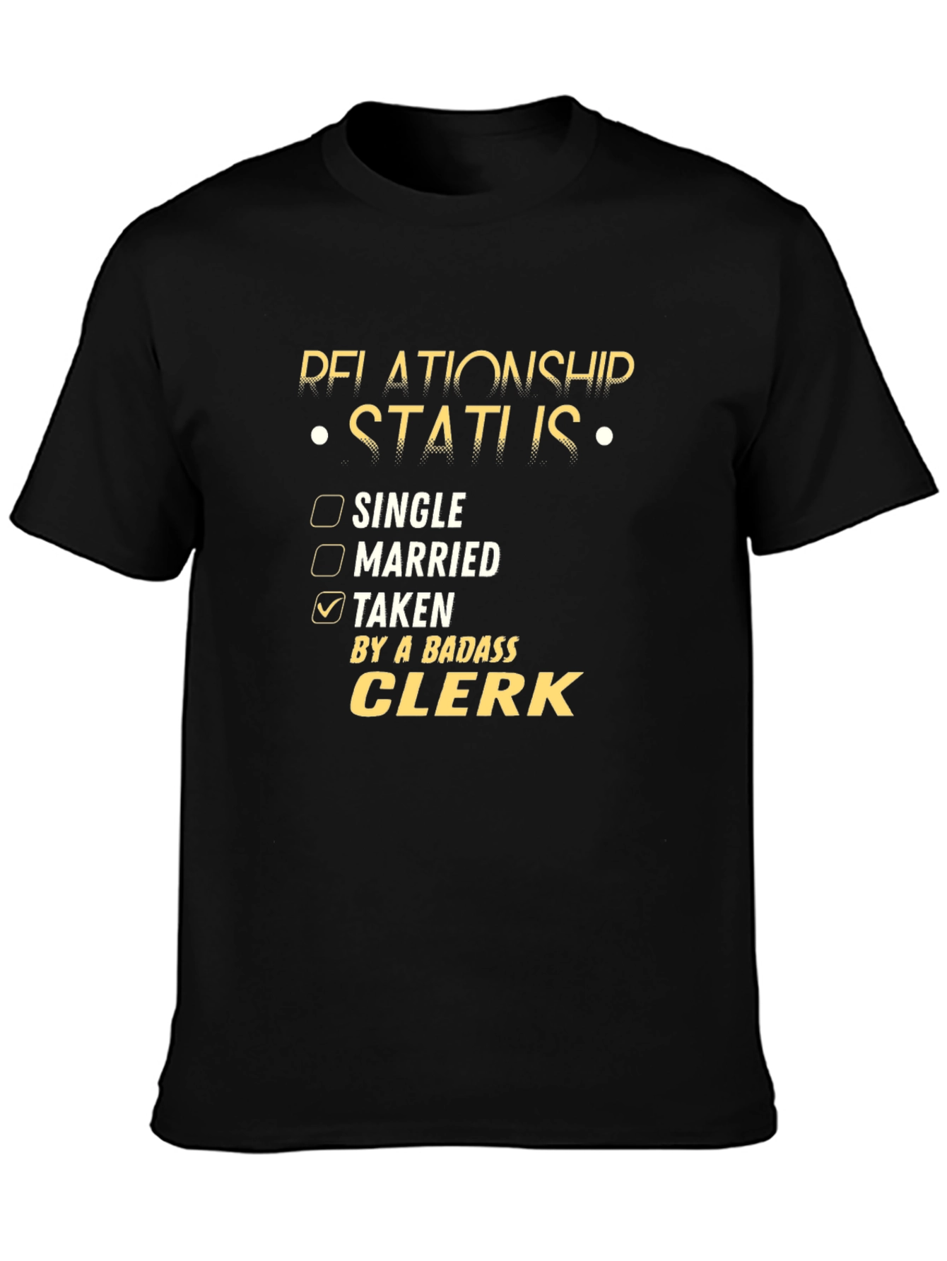 Badass Clerk Relationship Status T-Shirt