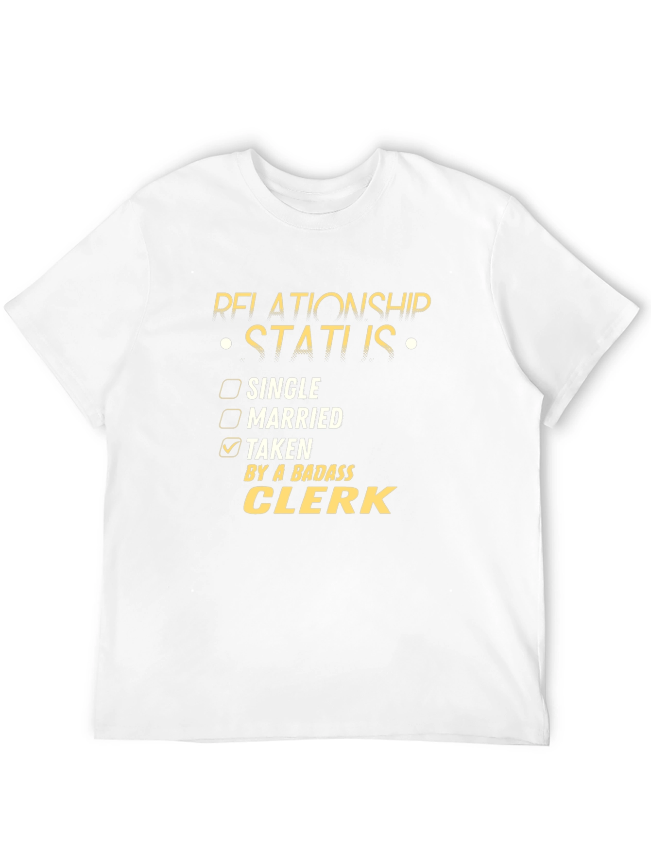 Badass Clerk Relationship Status T-Shirt