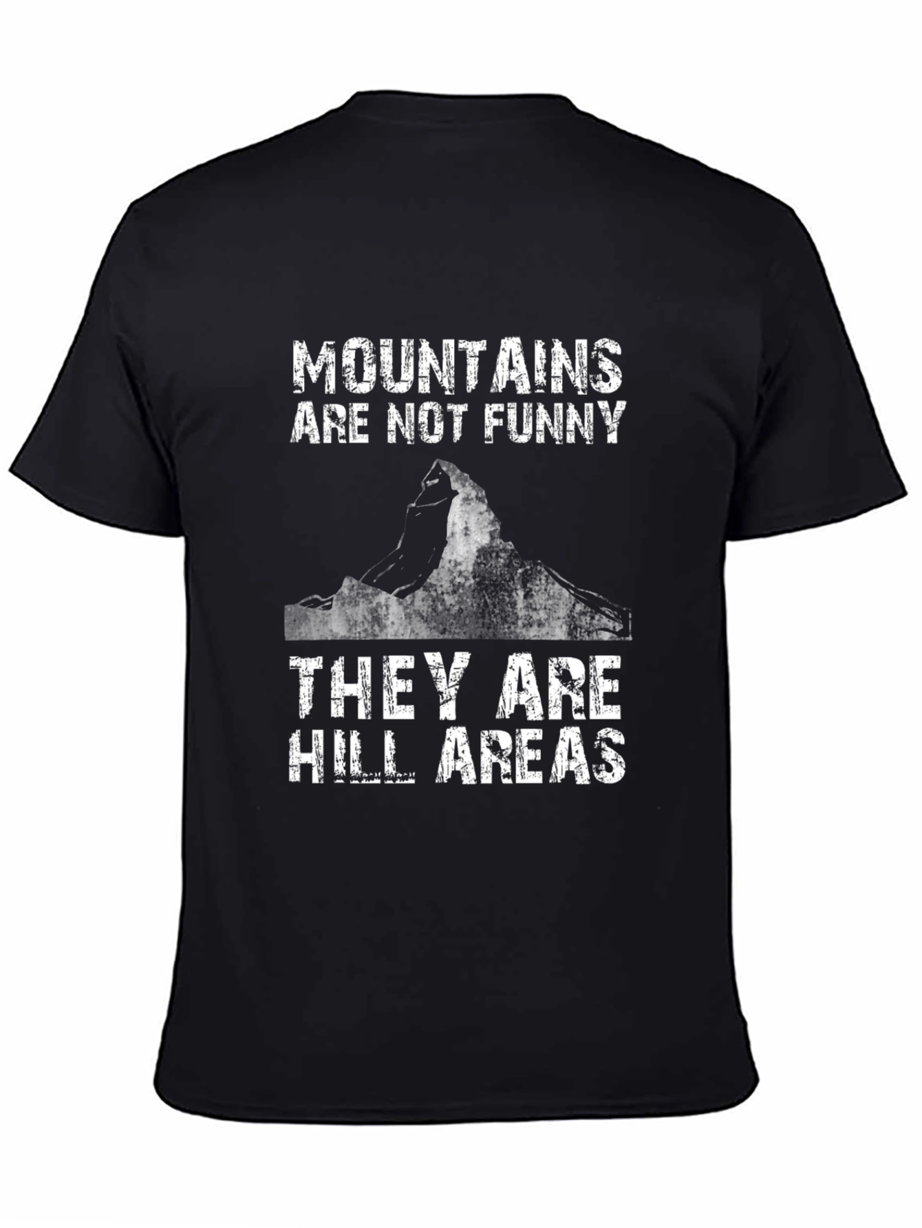 Mountains Are Not Funny T-Shirt