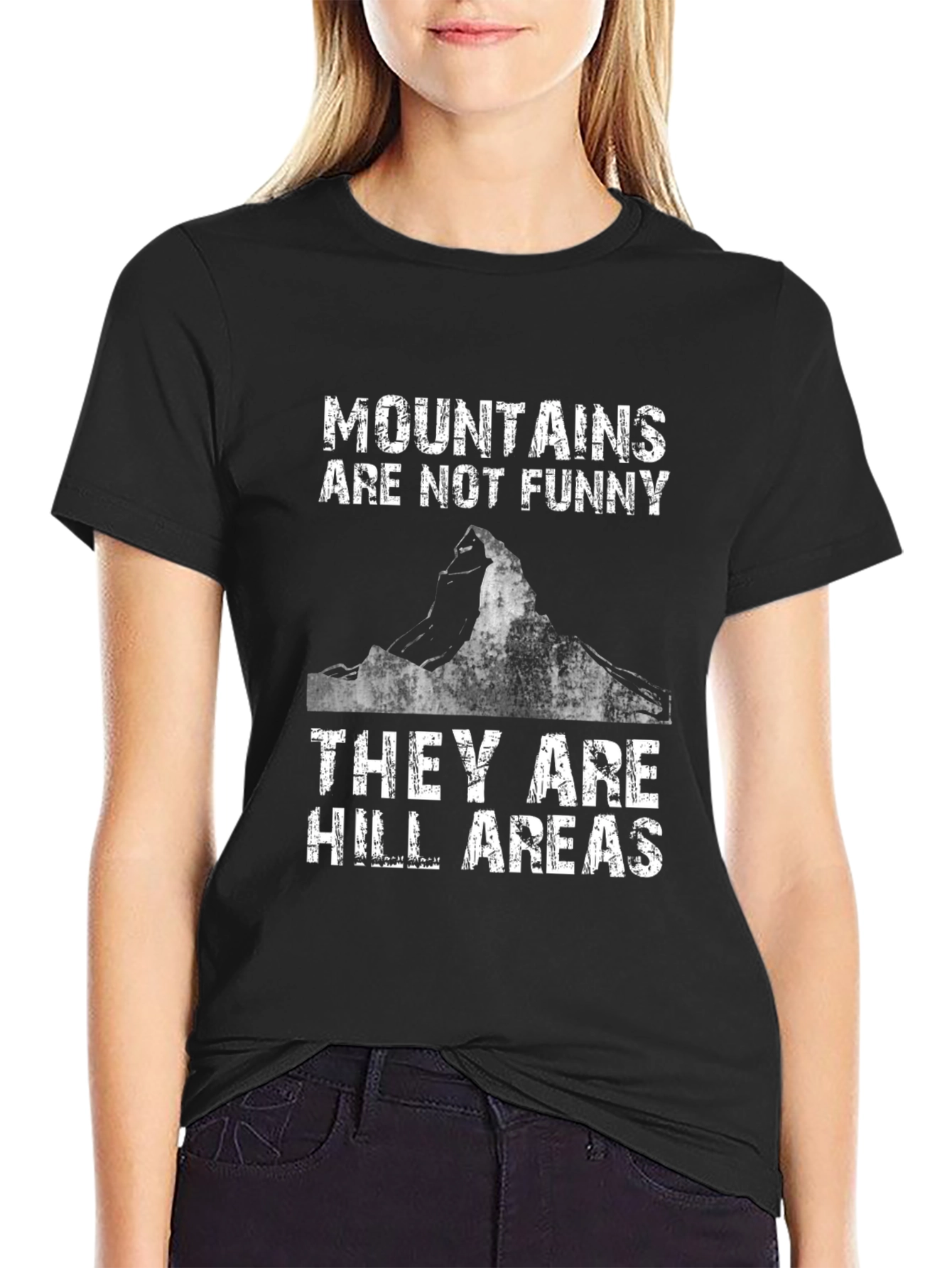 Mountains Are Not Funny T-Shirt