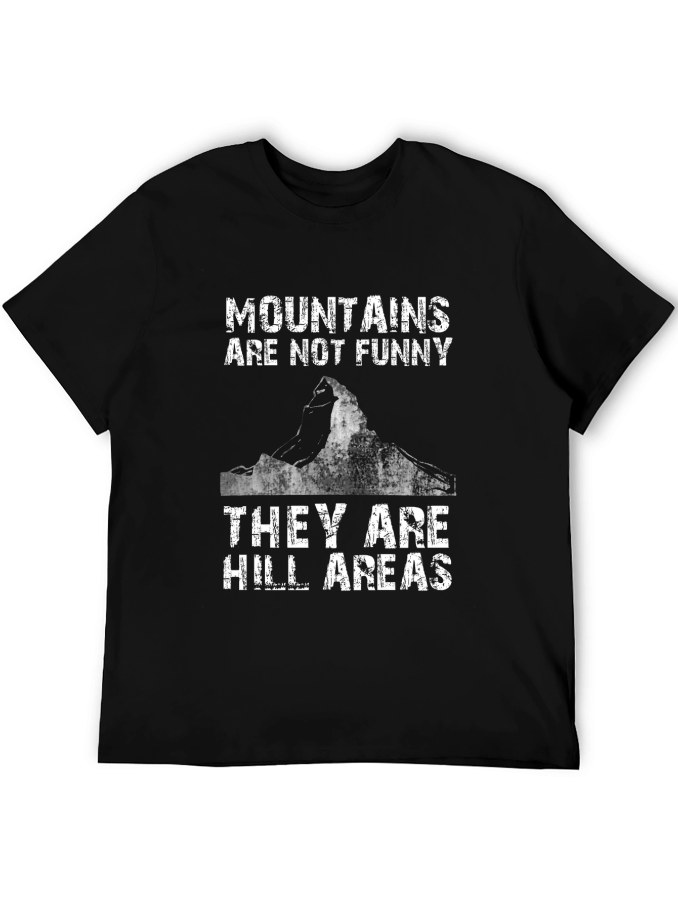 Mountains Are Not Funny T-Shirt