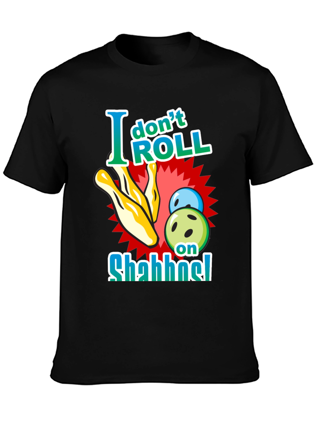 I Dont Roll on Shabbat Black T-Shirt