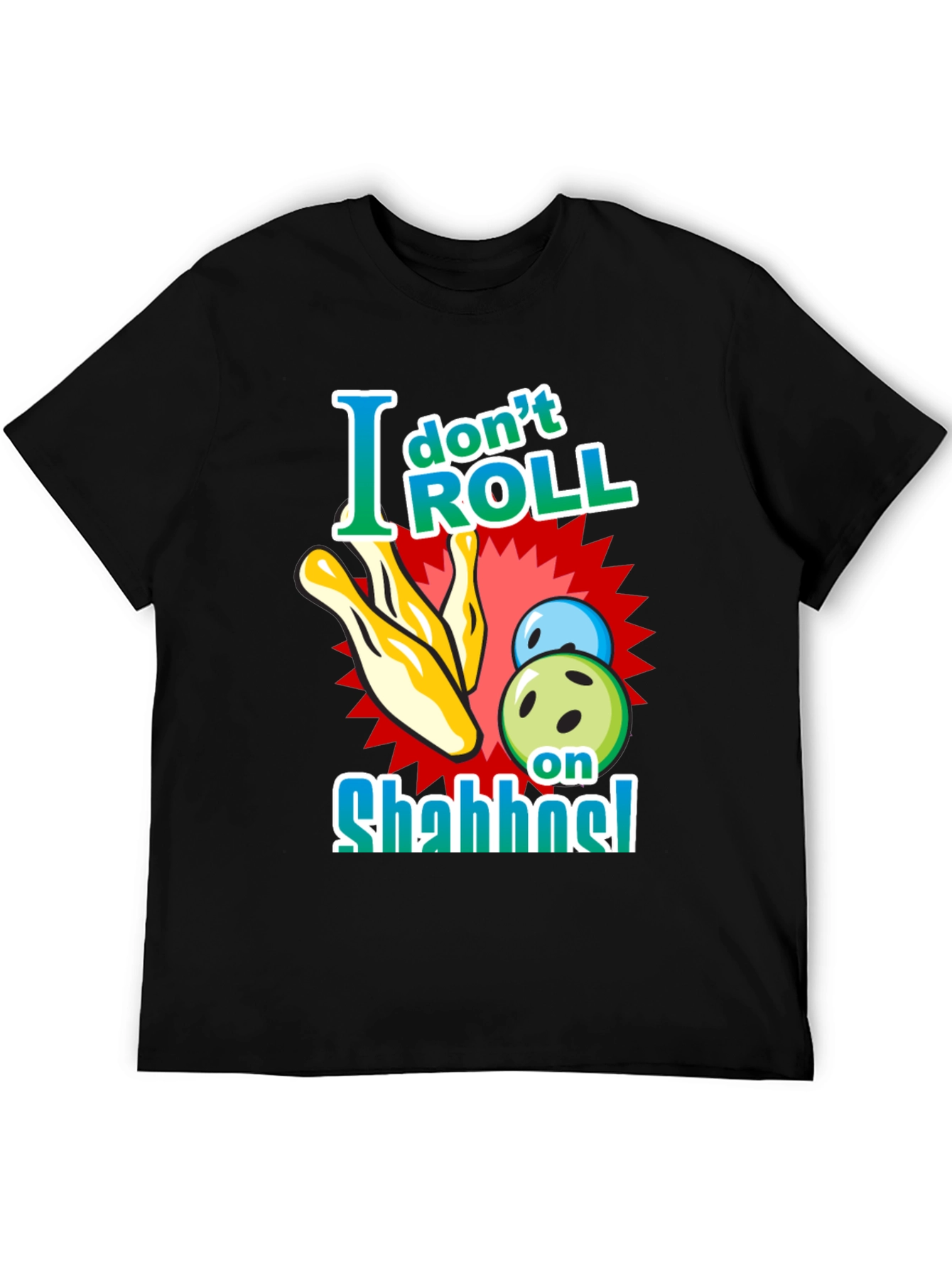 I Dont Roll on Shabbat Black T-Shirt