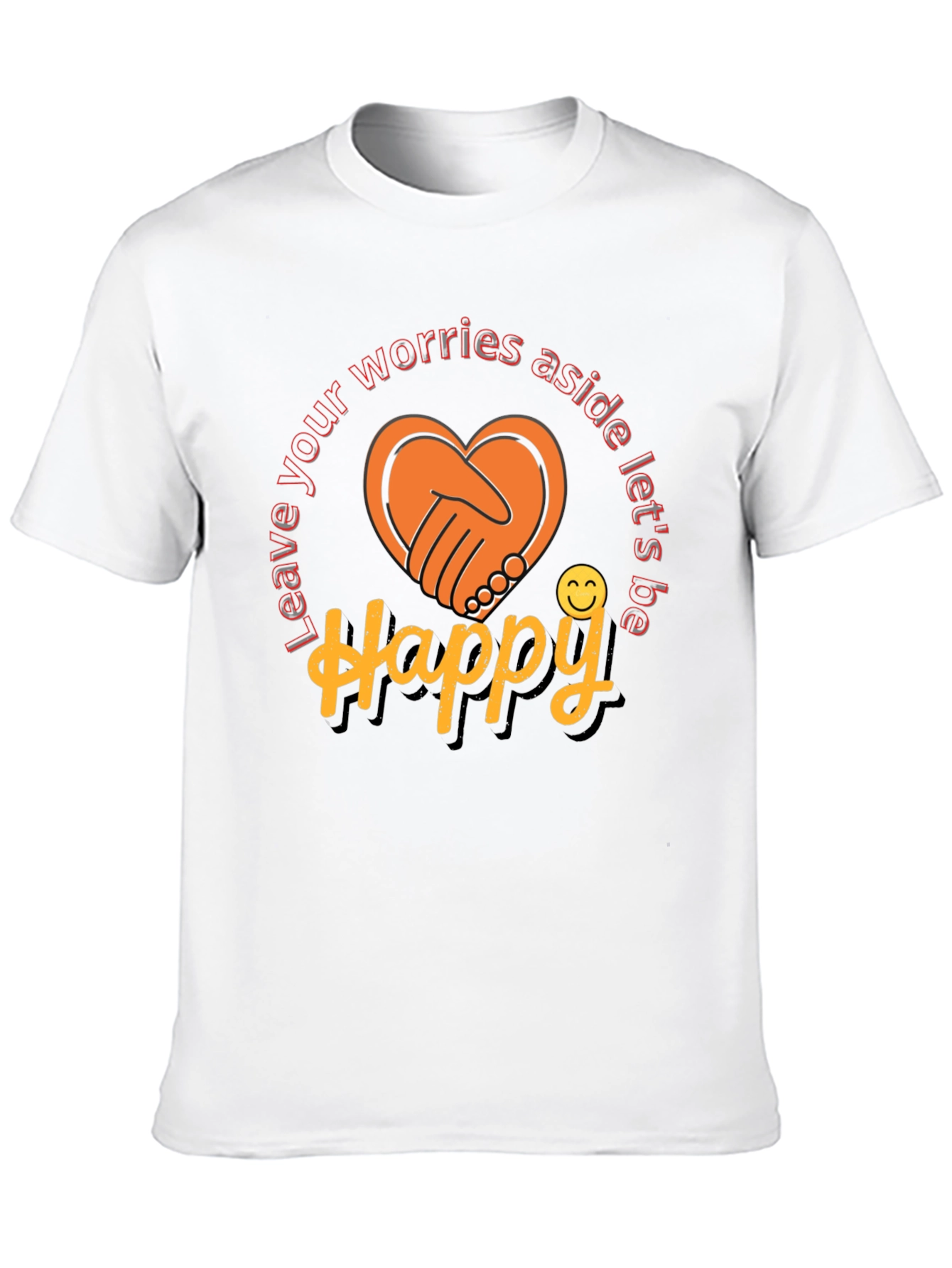 Leave Worries Aside Happy Graphic T-Shirt