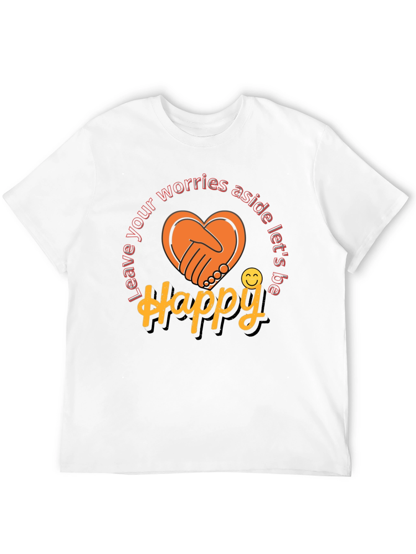 Leave Worries Aside Happy Graphic T-Shirt