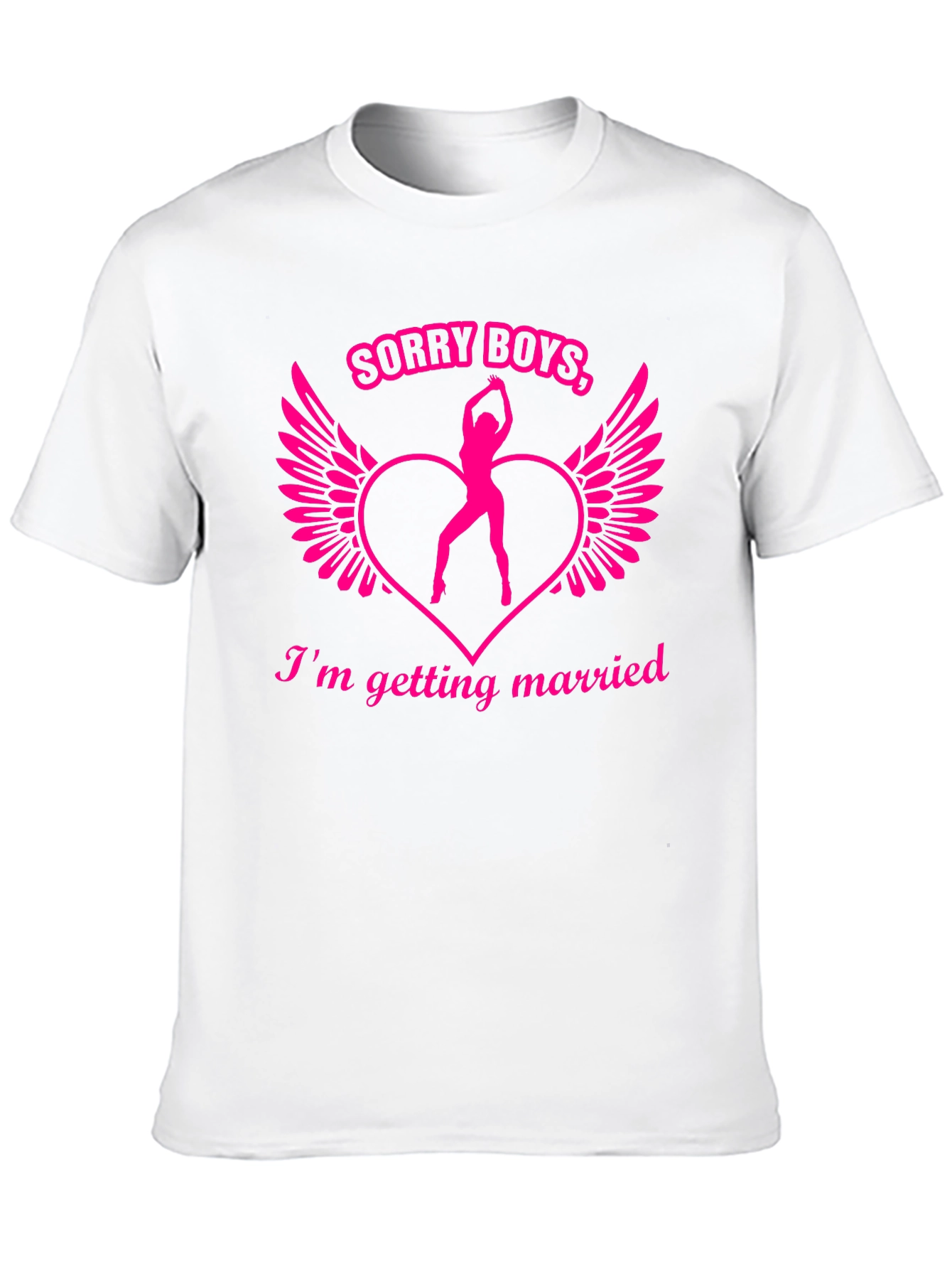 Sorry Boys Im Getting Married! T-Shirt