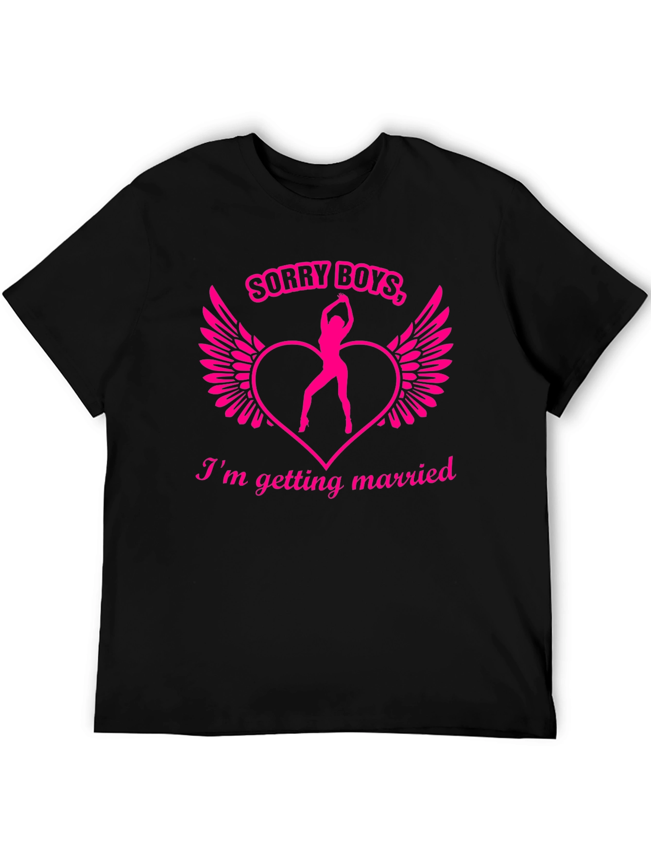 Sorry Boys Im Getting Married! T-Shirt