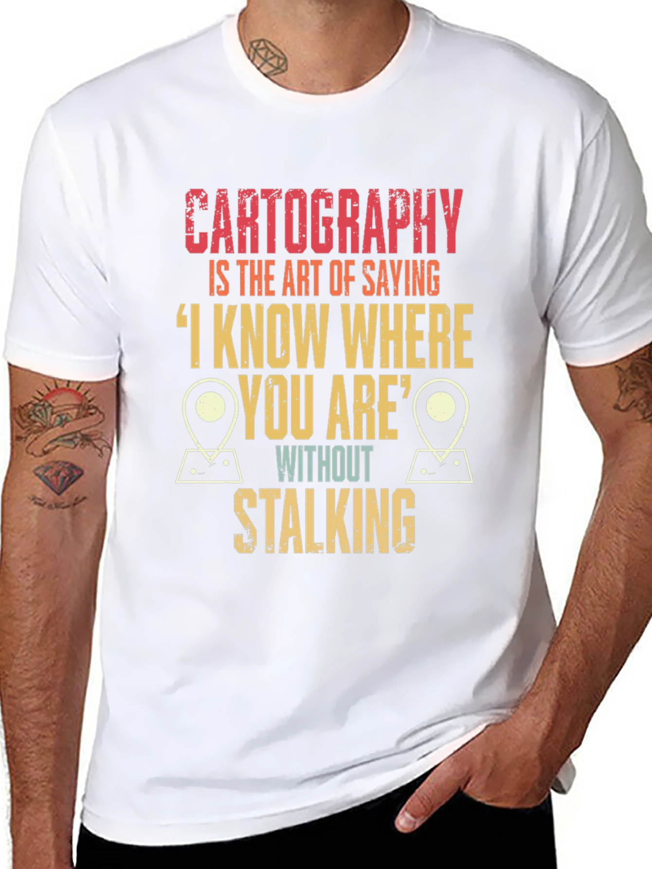 Cartography Humor T-Shirt: I Know Where You Are!