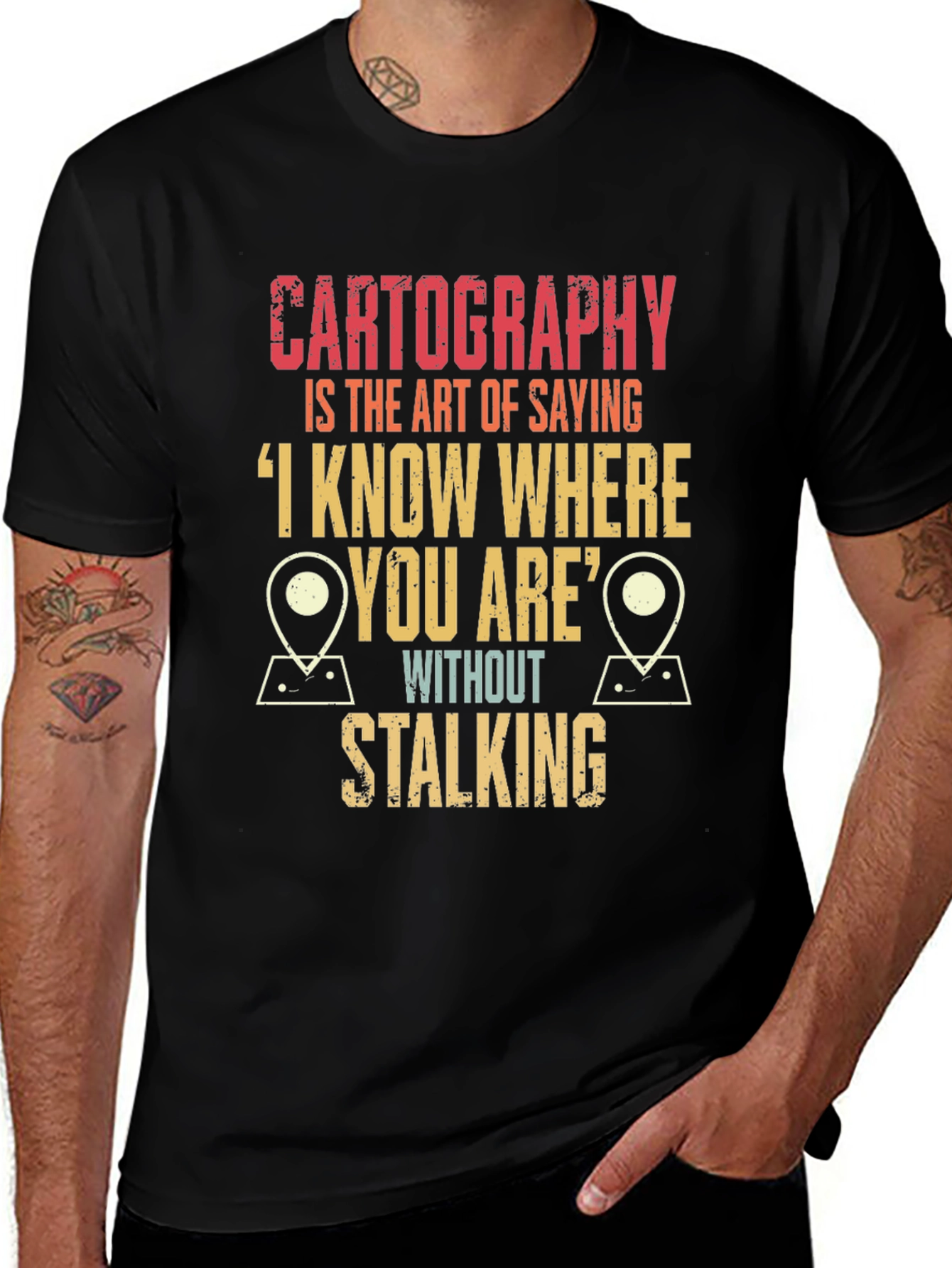 Cartography Humor T-Shirt: I Know Where You Are!