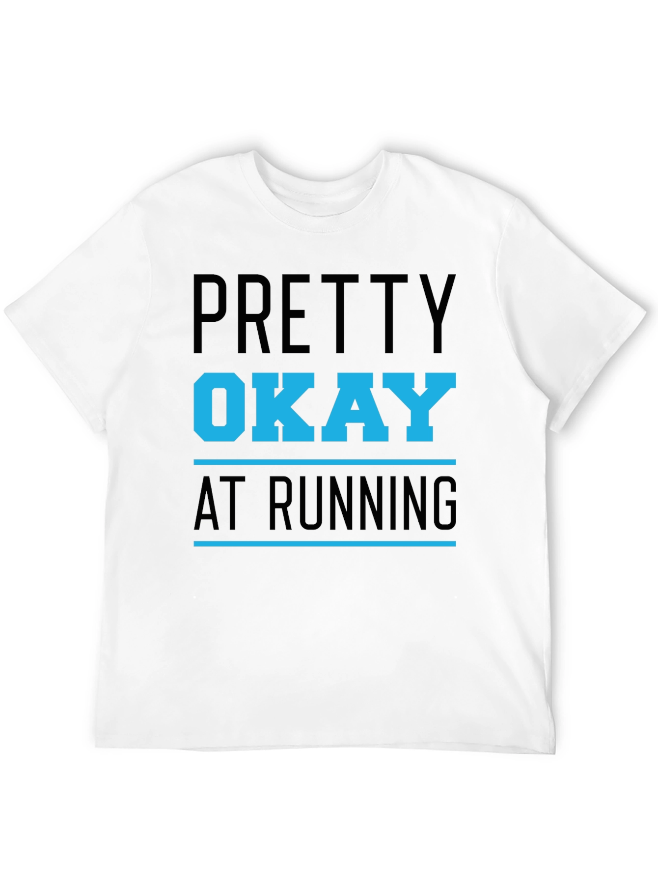 Funny Running T-Shirt: Pretty Okay at Running