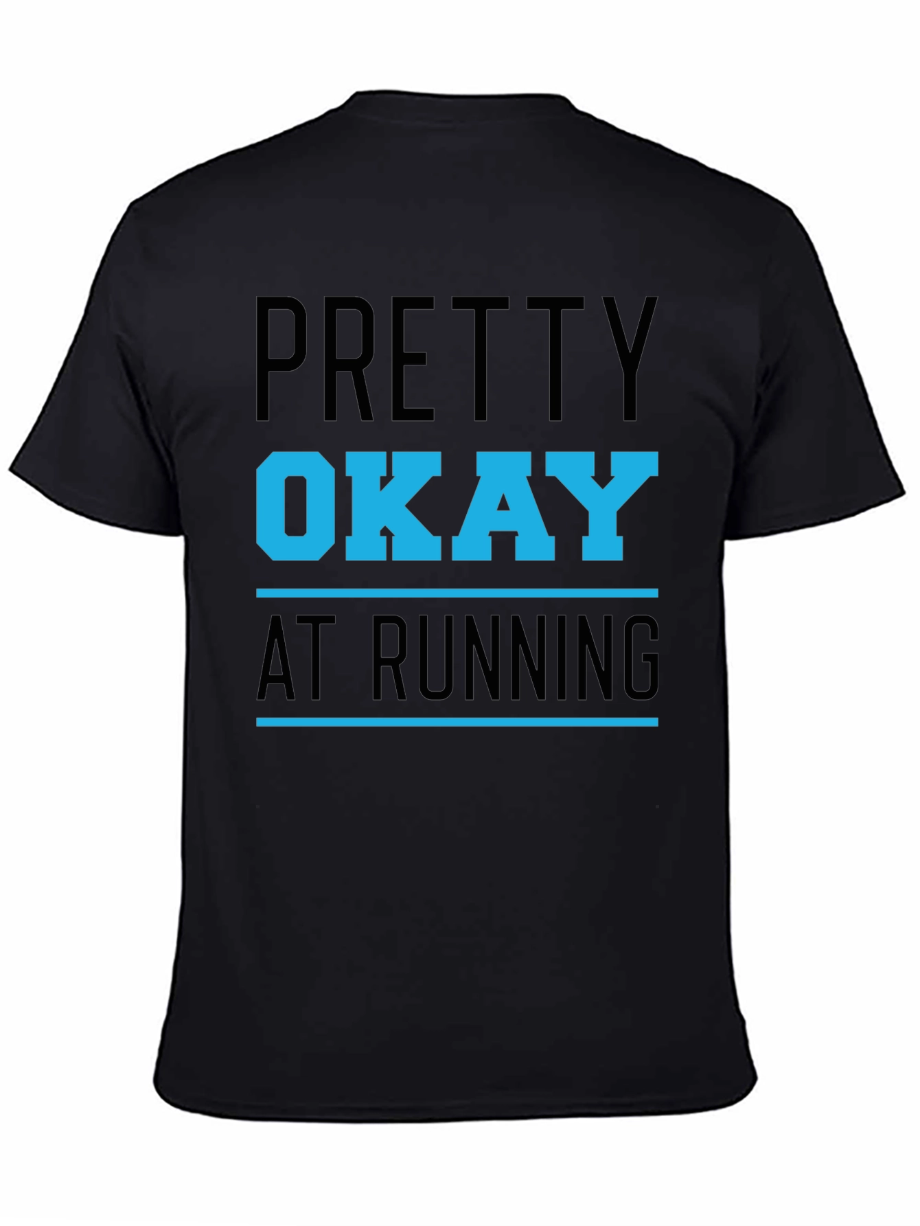 Funny Running T-Shirt: Pretty Okay at Running