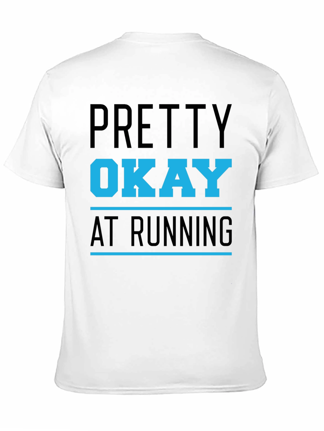 Funny Running T-Shirt: Pretty Okay at Running