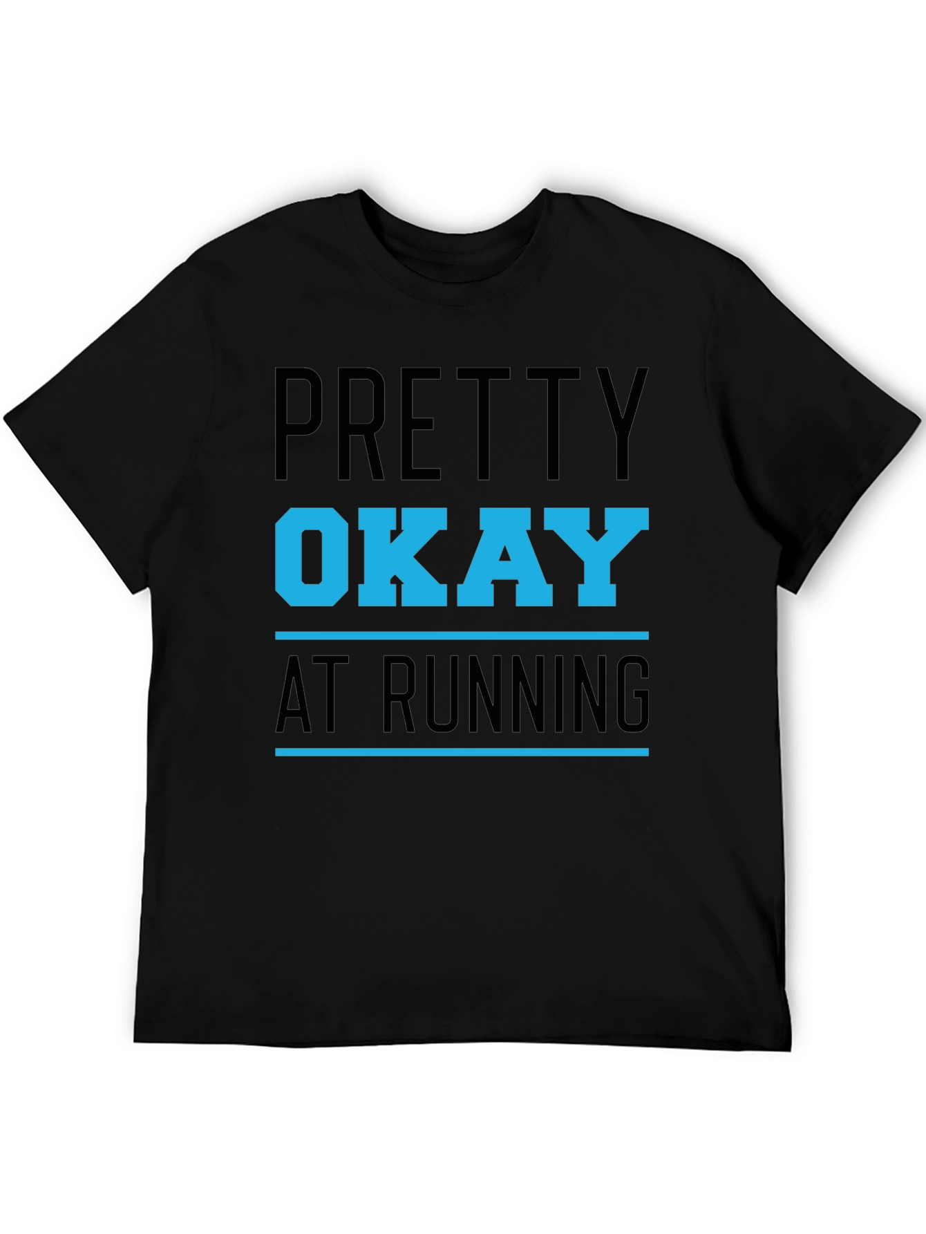 Funny Running T-Shirt: Pretty Okay at Running