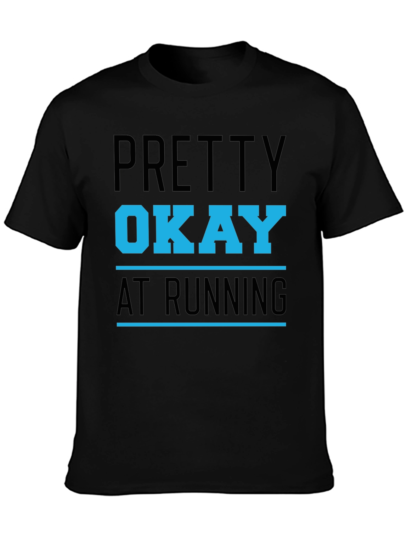 Funny Running T-Shirt: Pretty Okay at Running
