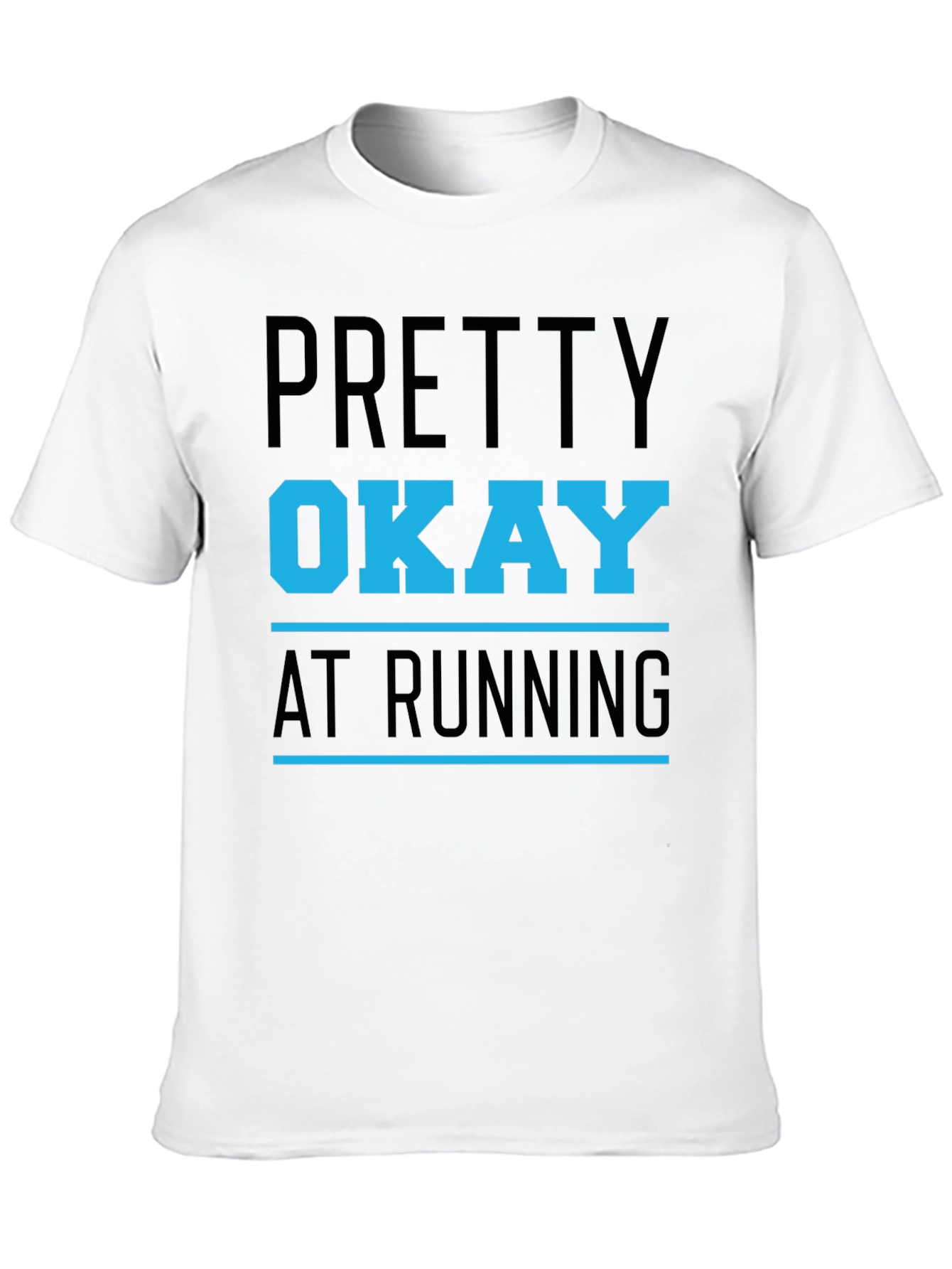 Funny Running T-Shirt: Pretty Okay at Running