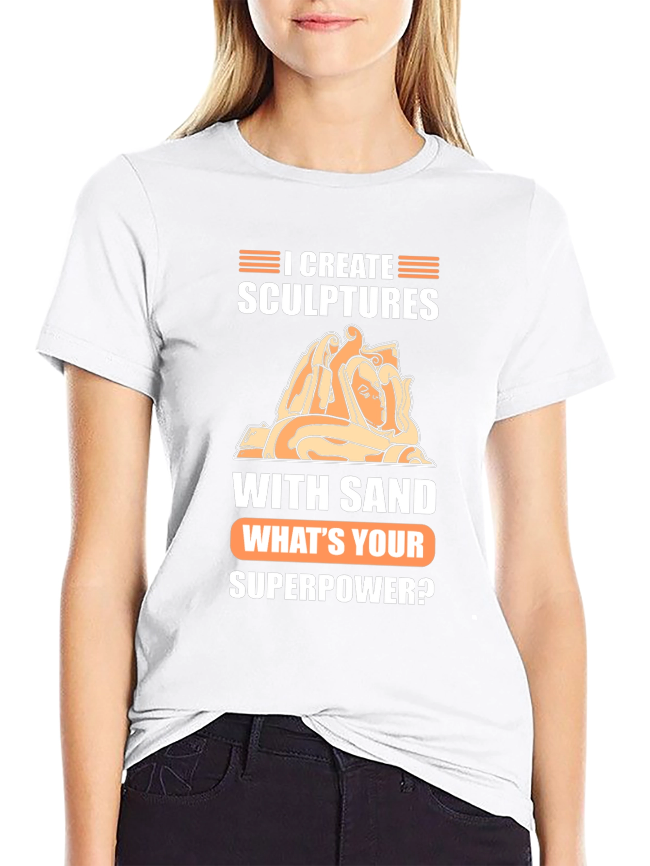 I Create Sculptures T-Shirt - Whats Your Superpower Tee