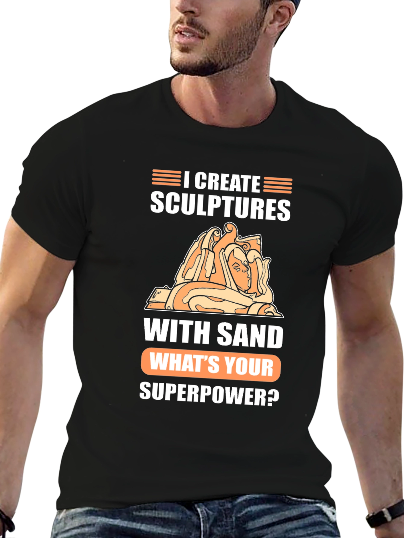 I Create Sculptures T-Shirt - Whats Your Superpower Tee