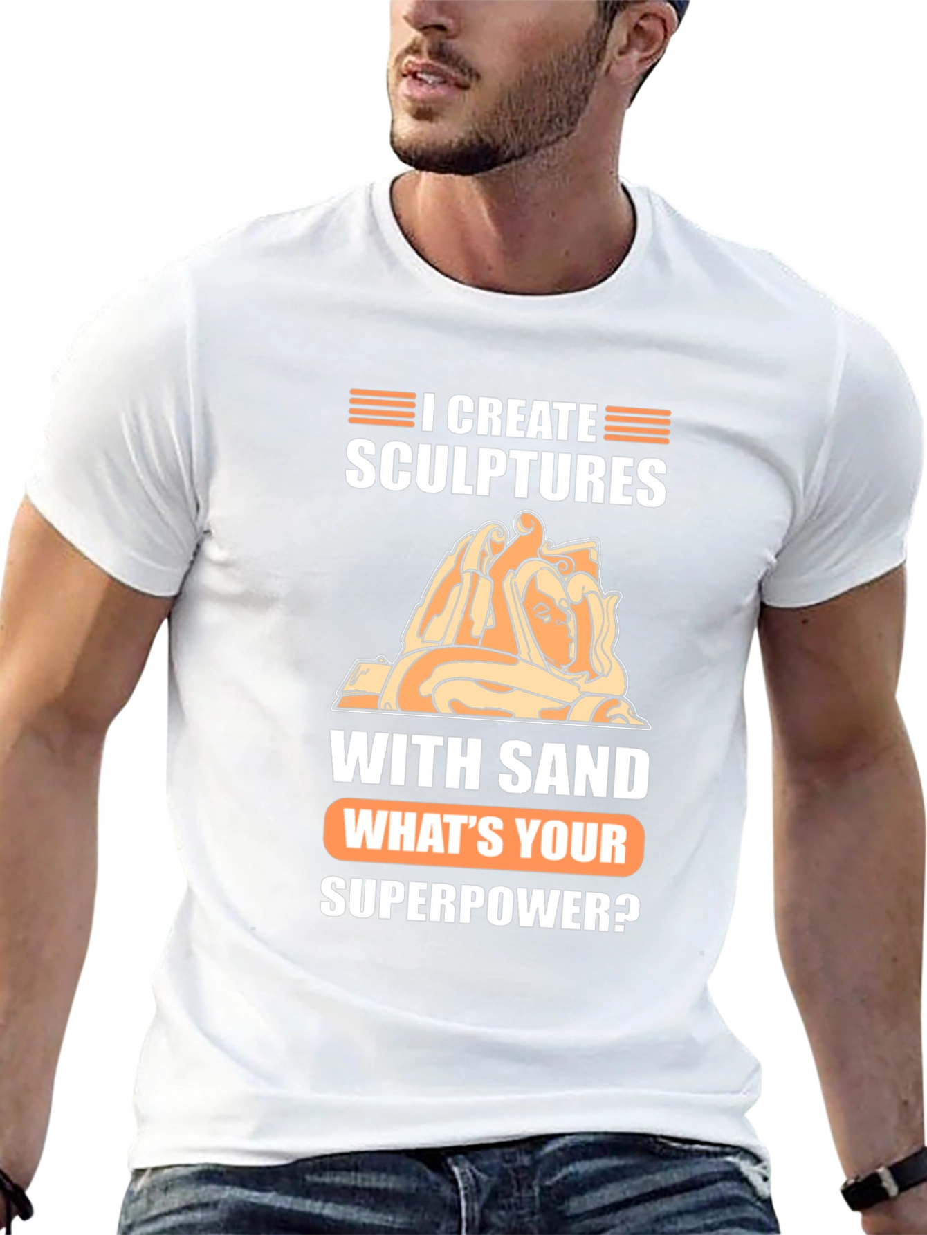 I Create Sculptures T-Shirt - Whats Your Superpower Tee