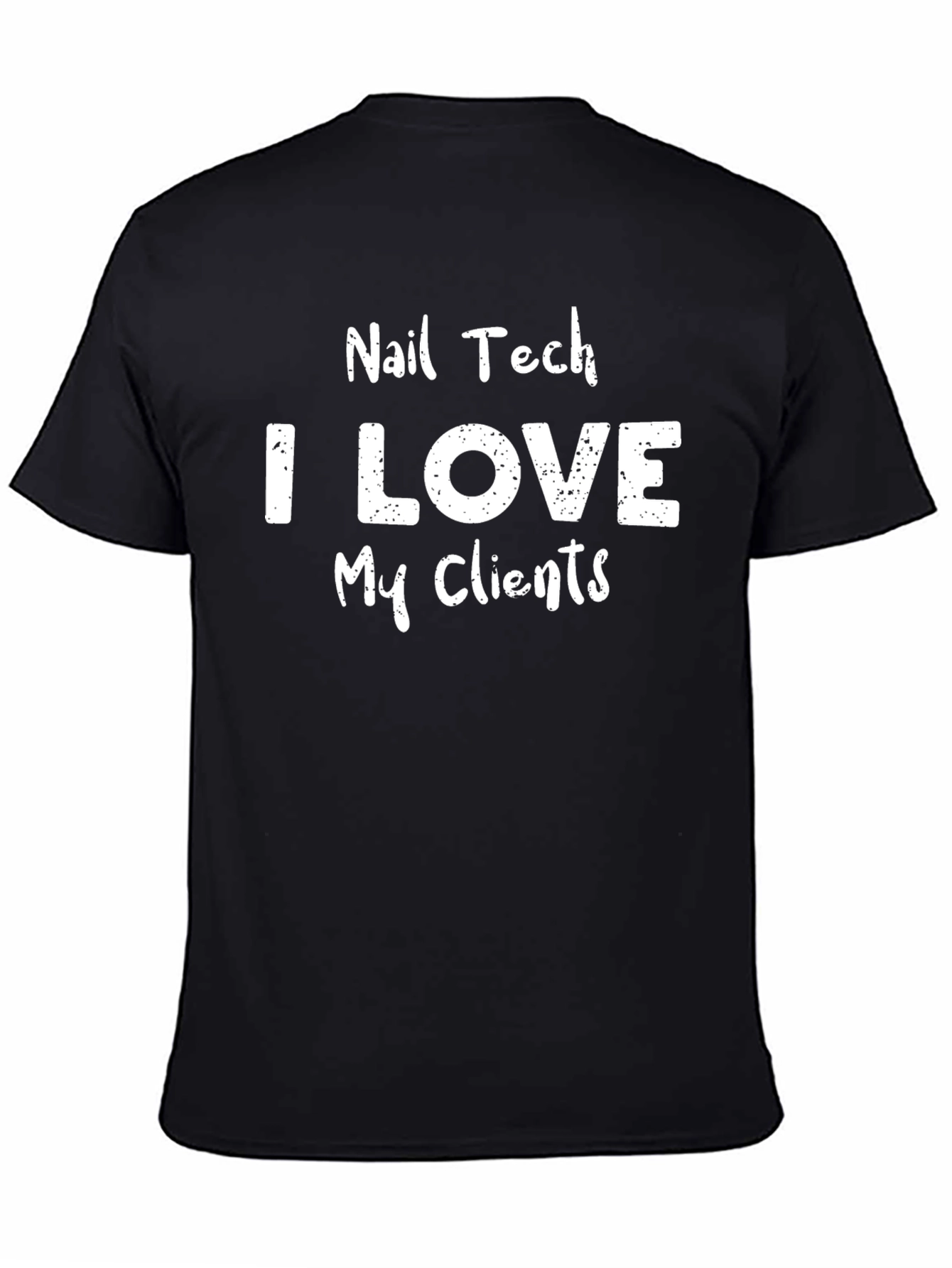 Nail Tech I Love My Clients Graphic T-Shirt